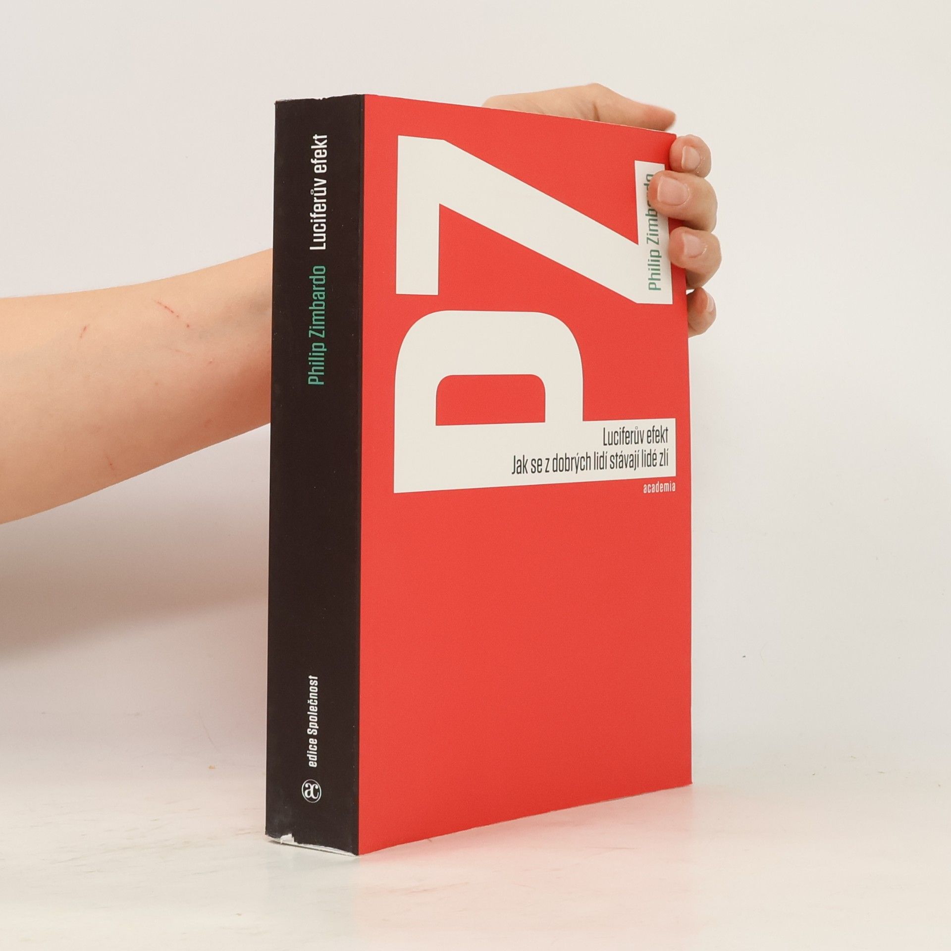 Philip Zimbardo Luciferův efekt. Jak se z dobrých lidí stávají lidé zlí
