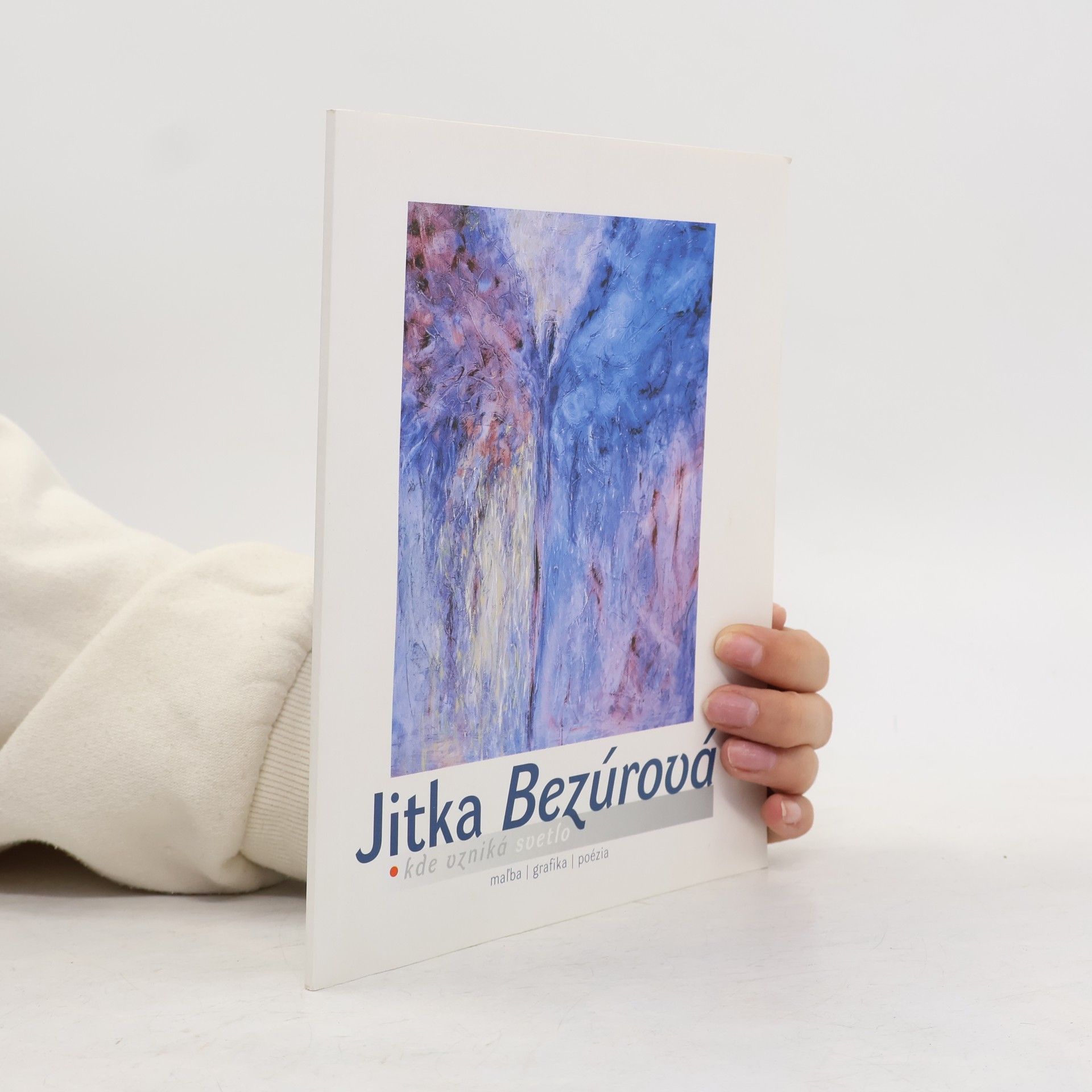 Jitka Bezúrová Kde vzniká svetlo