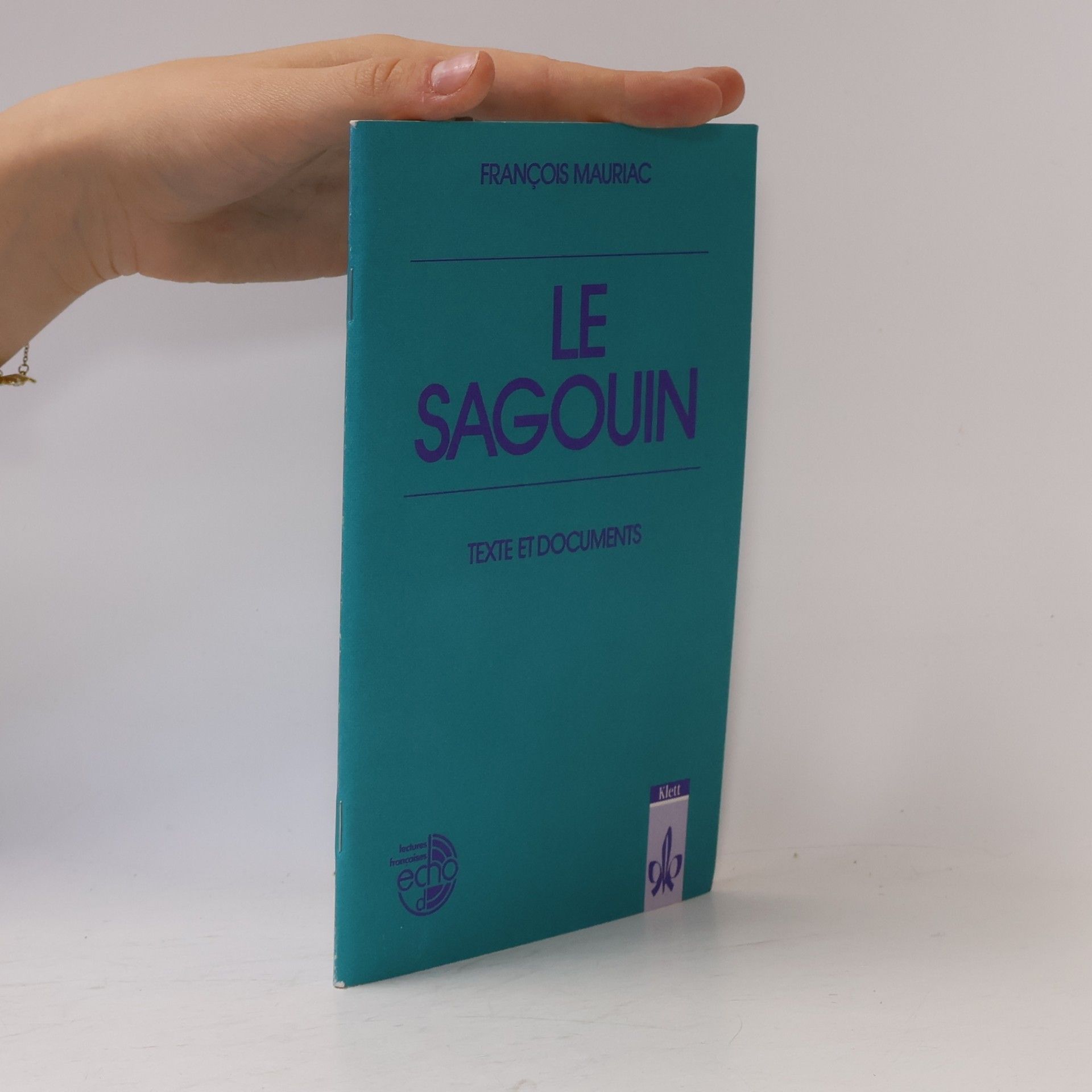 François Mauriac Lectures françaises: Le Sagouin. Texte et documents.
