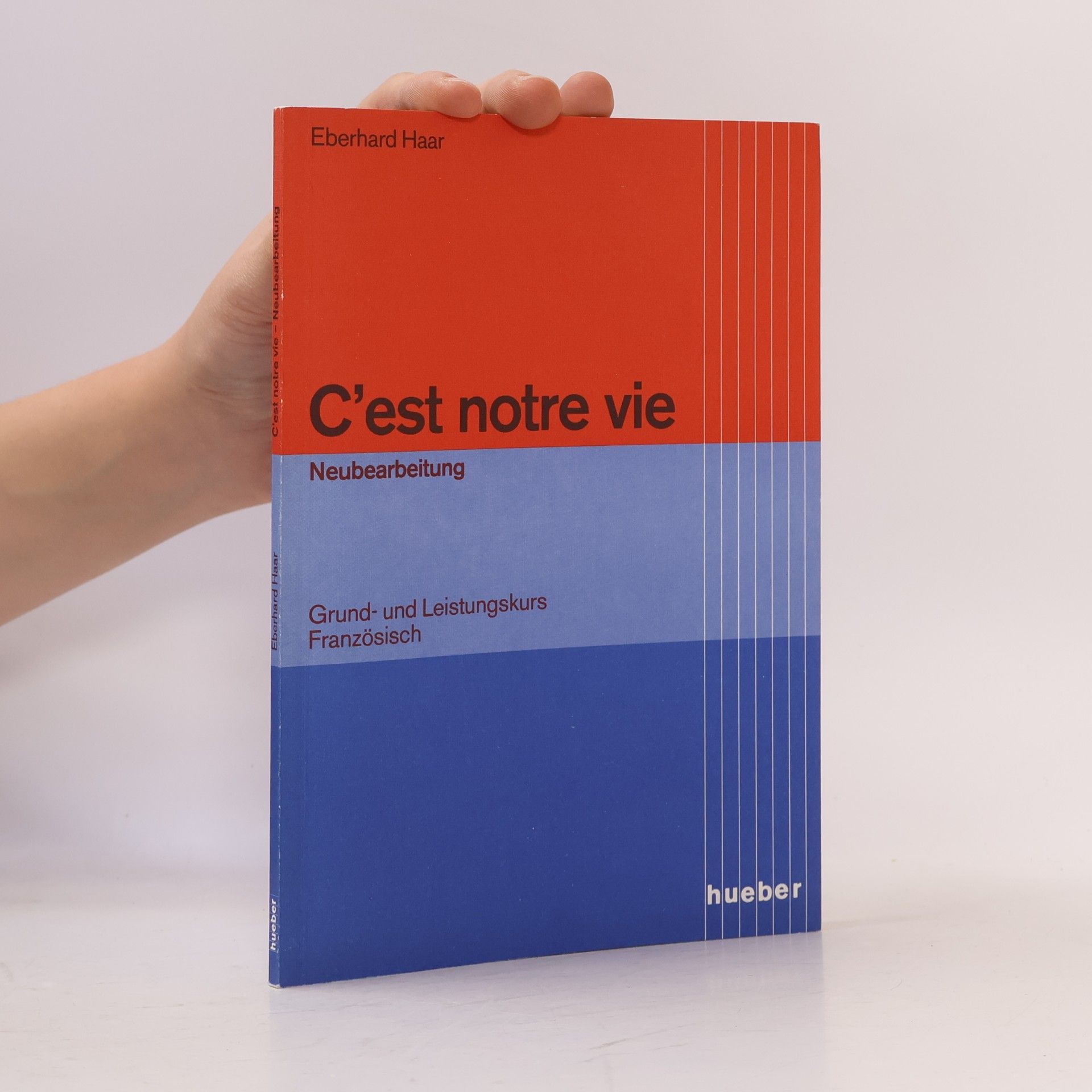 C'est notre vie - Neubearbeitung - Grund- und Leistungskurs Französisch