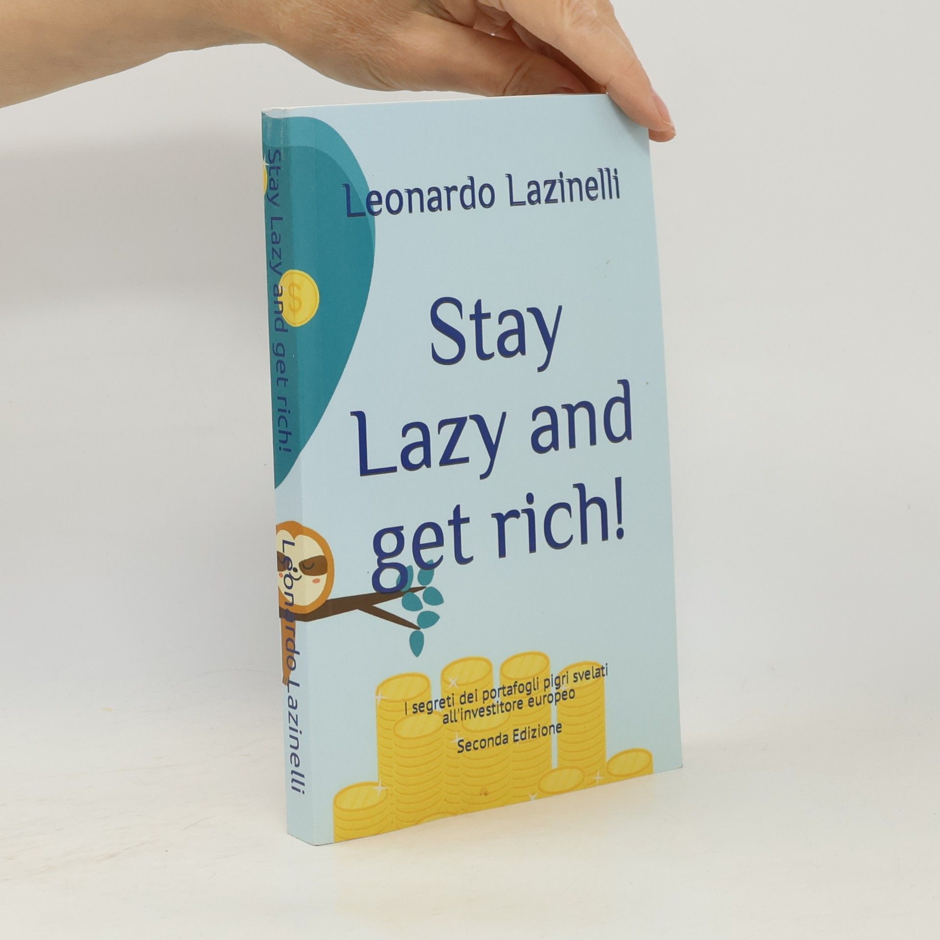 Leonardo Lazinelli Stay Lazy and Get Rich!