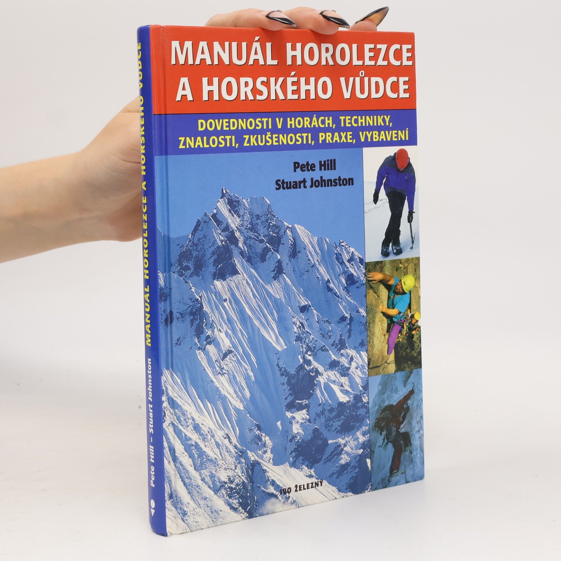 Stuart Johnston Manuál horolezce a horského vůdce: Dovednosti v horách: techniky, znalosti, zkušenosti, praxe, vybavení