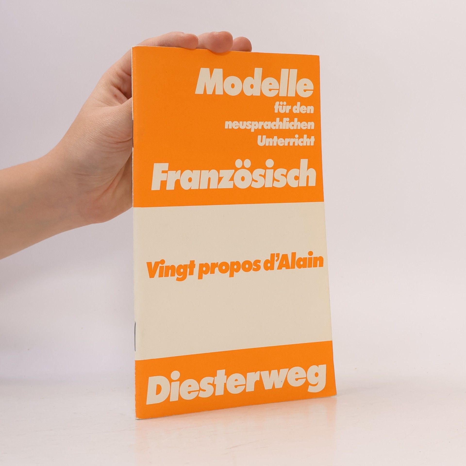 Modelle für den Neusprachlichen Unterricht: Französisch: Vingt propos d'Alain