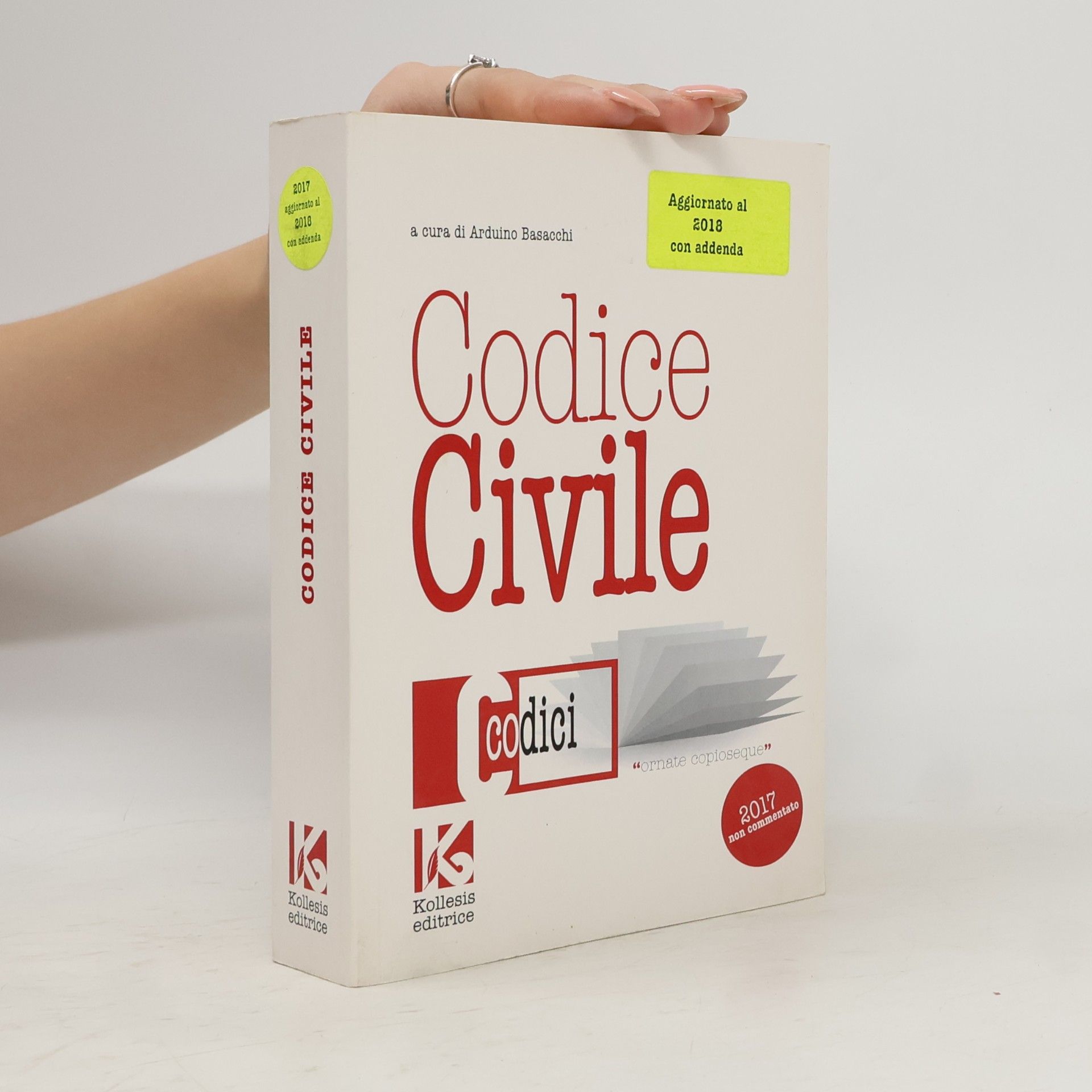 Arduino Basacchi Codici: Codice civile 2017 aggiornato al 2018. Codice civile non commentato. Aggiornato con addenda