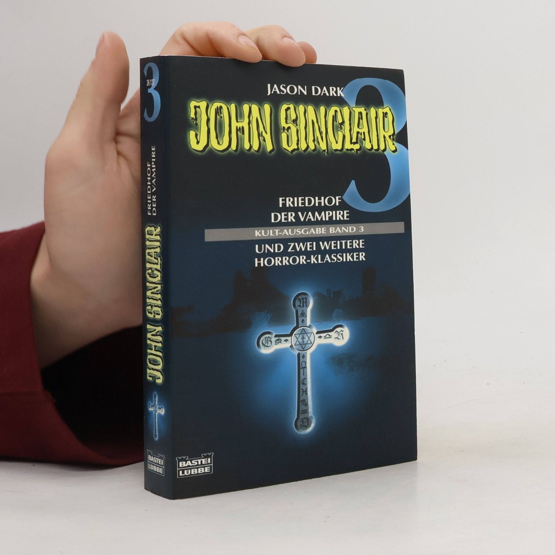 Jason Dark John Sinclair, Friedhof der Vampire. Und zwei weitere Horror-Klassiker