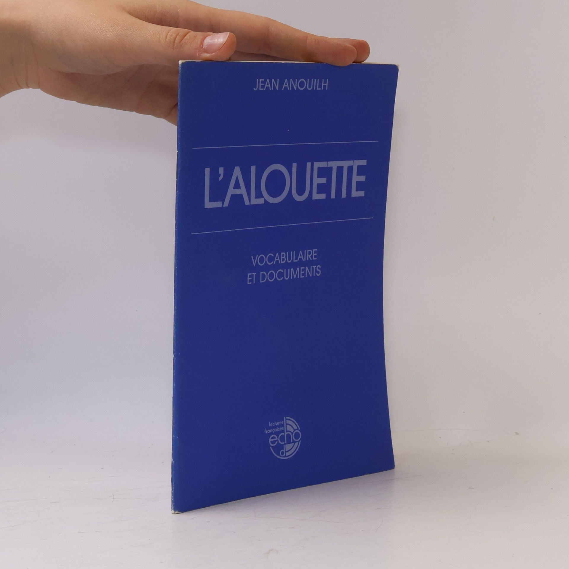 Jean Anouilh, l'alouette