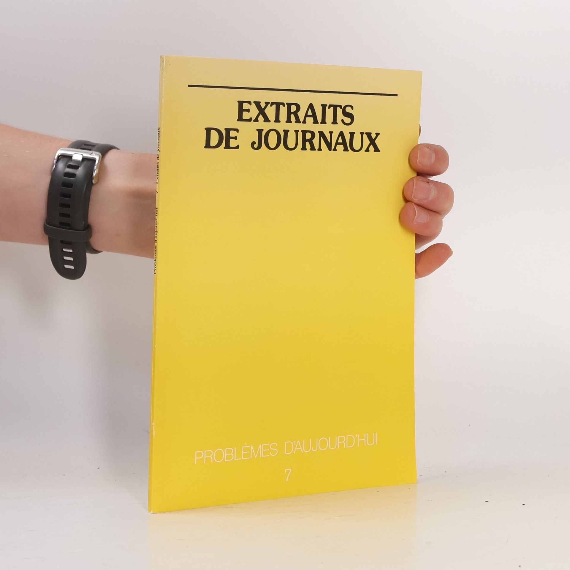 Various authors Problèmes d'aujourd'hui - 7: Extraits de journaux.. Kursmaterialien für Grundkurse