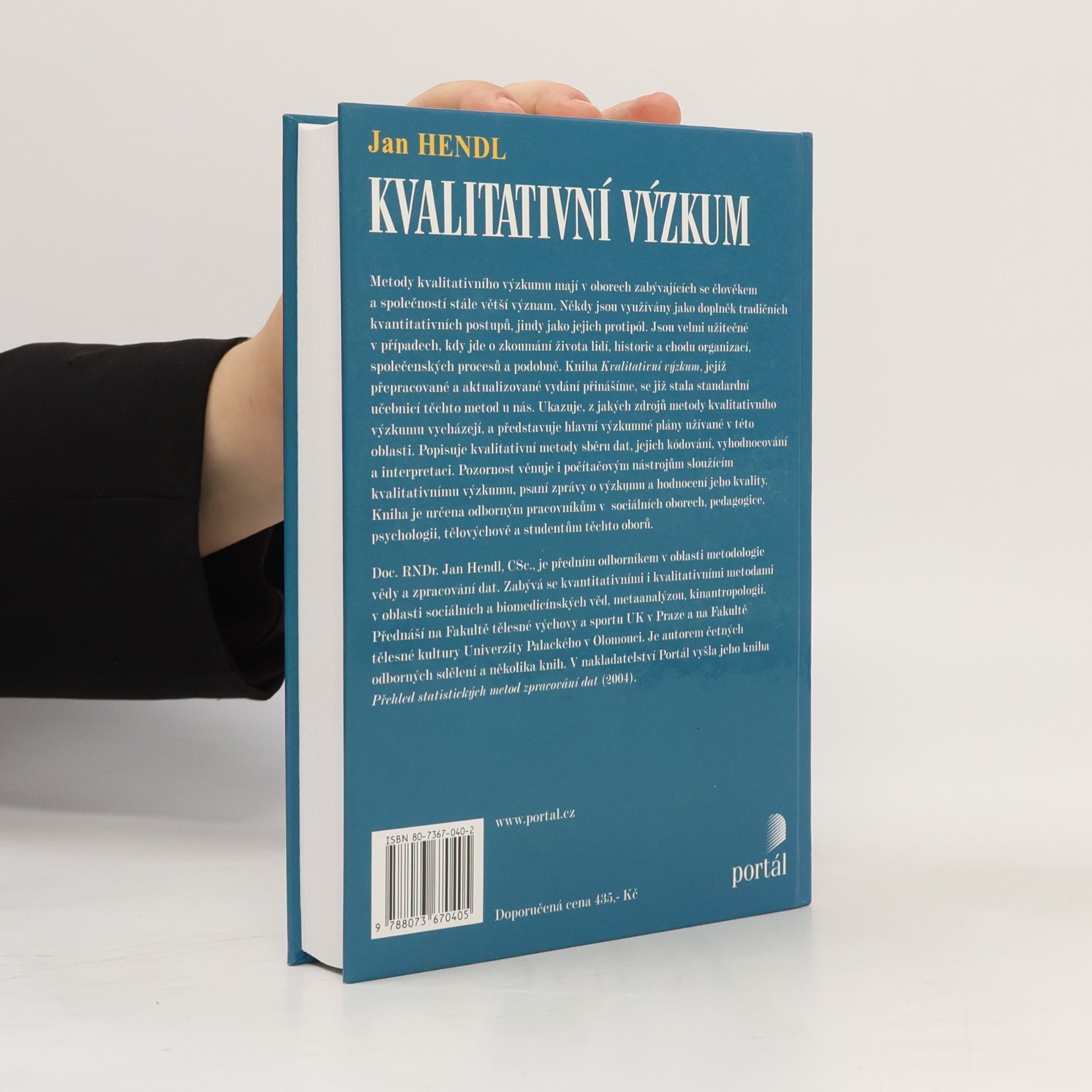 Jan Hendl Kvalitativní výzkum: Základní metody a aplikace