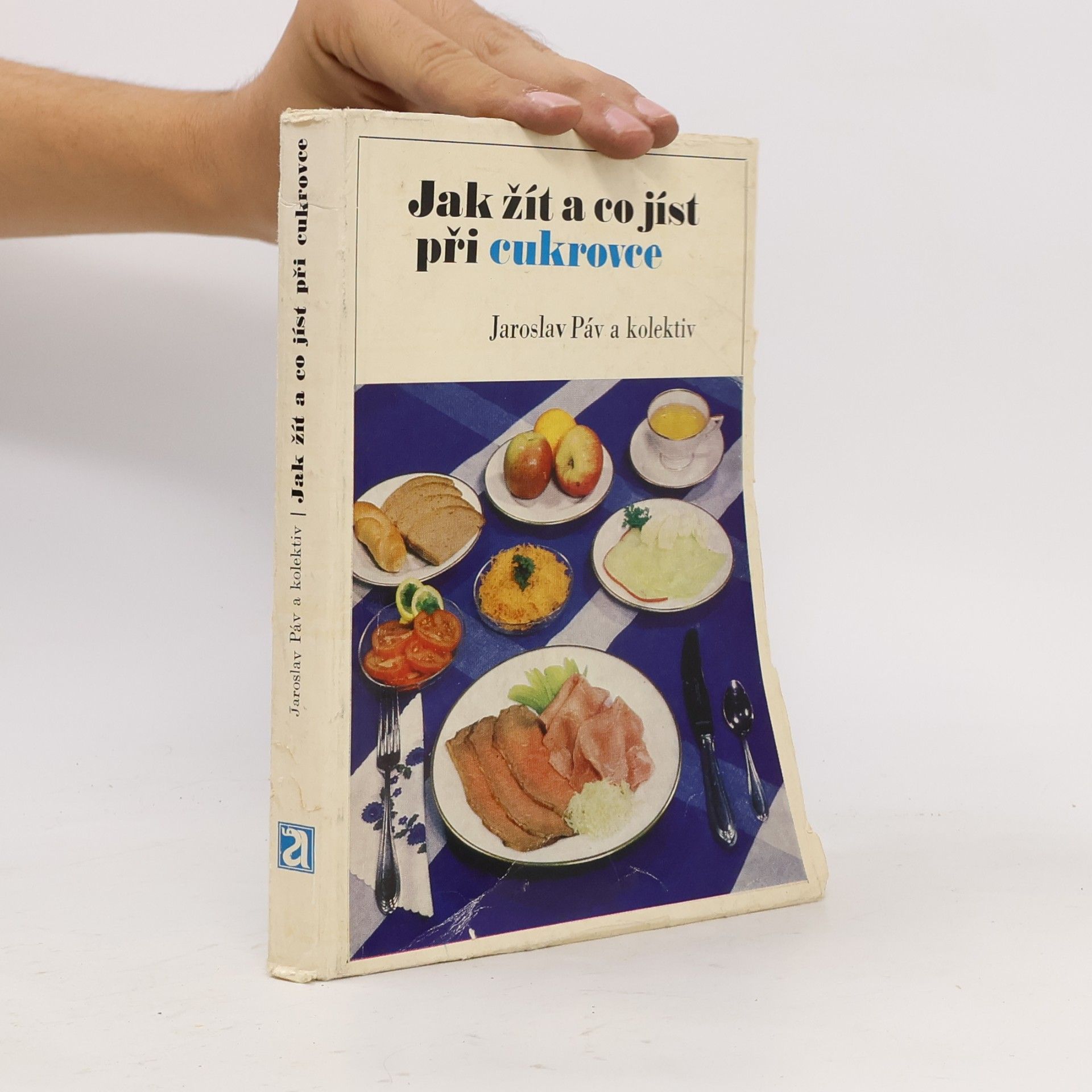 Kolektiv autorů Jak žít a co jíst při cukrovce