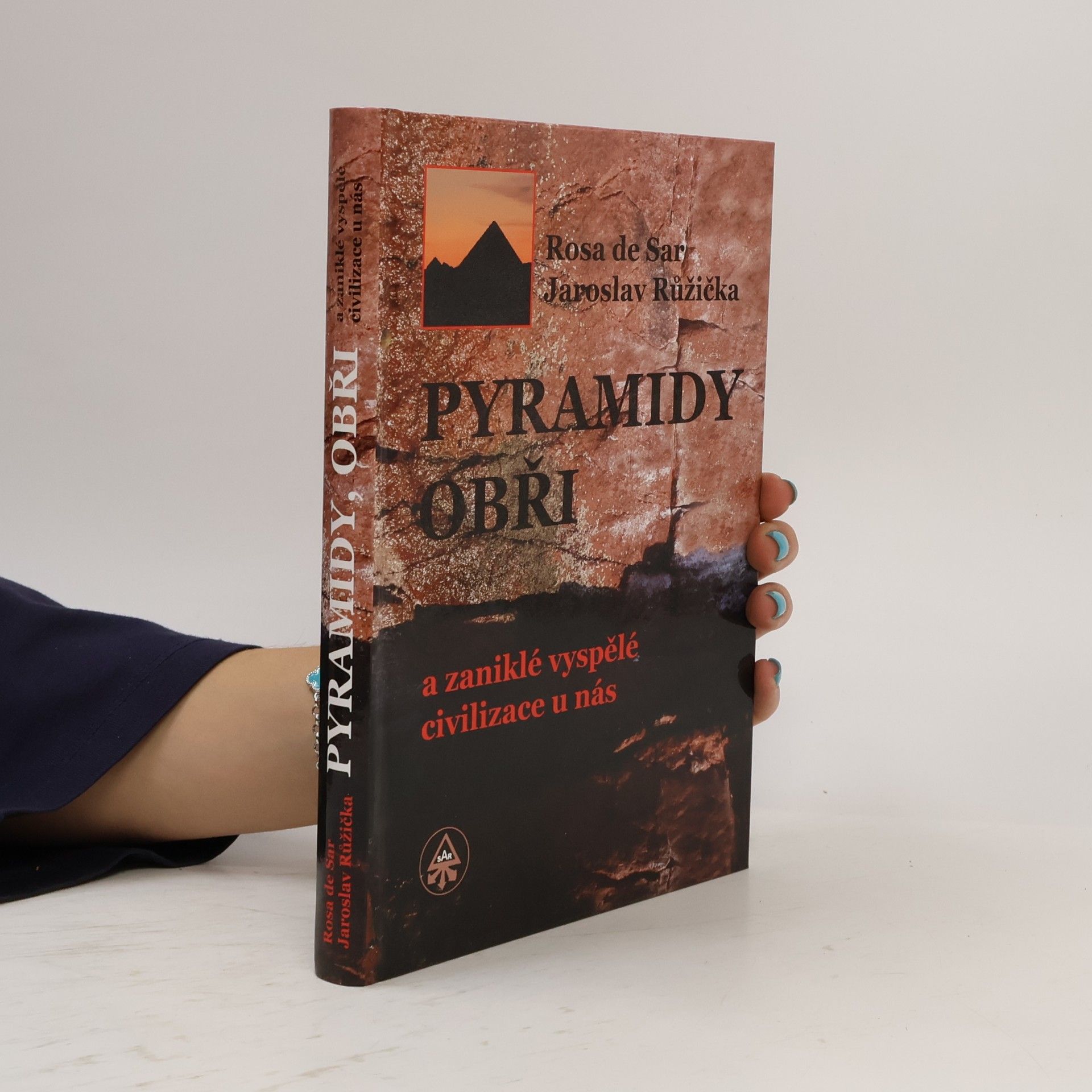 Rosa de Sar Pyramidy, obři a zaniklé vyspělé civilizace u nás