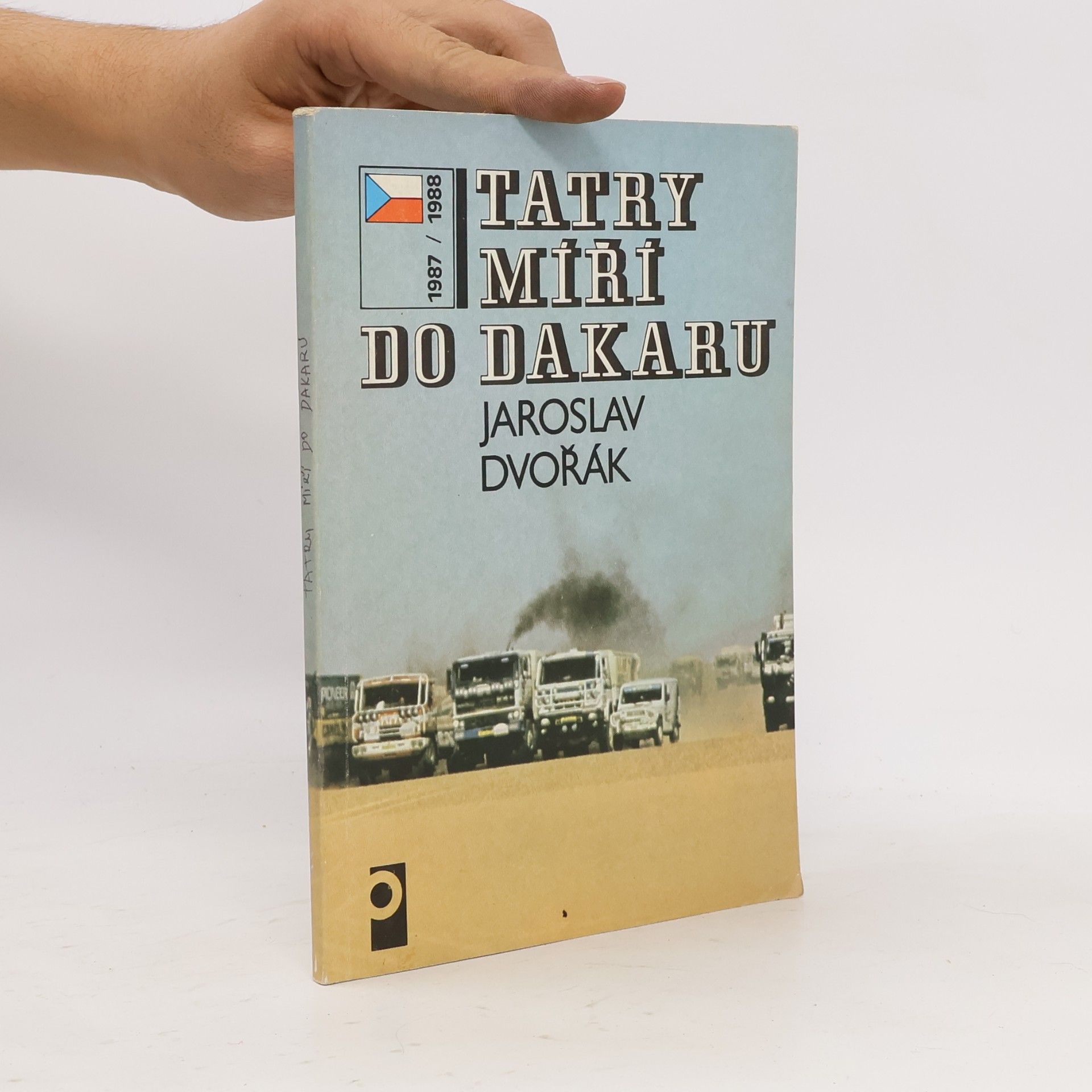 Jaroslav Dvořák Tatry míří do Dakaru. 1987 / 1988