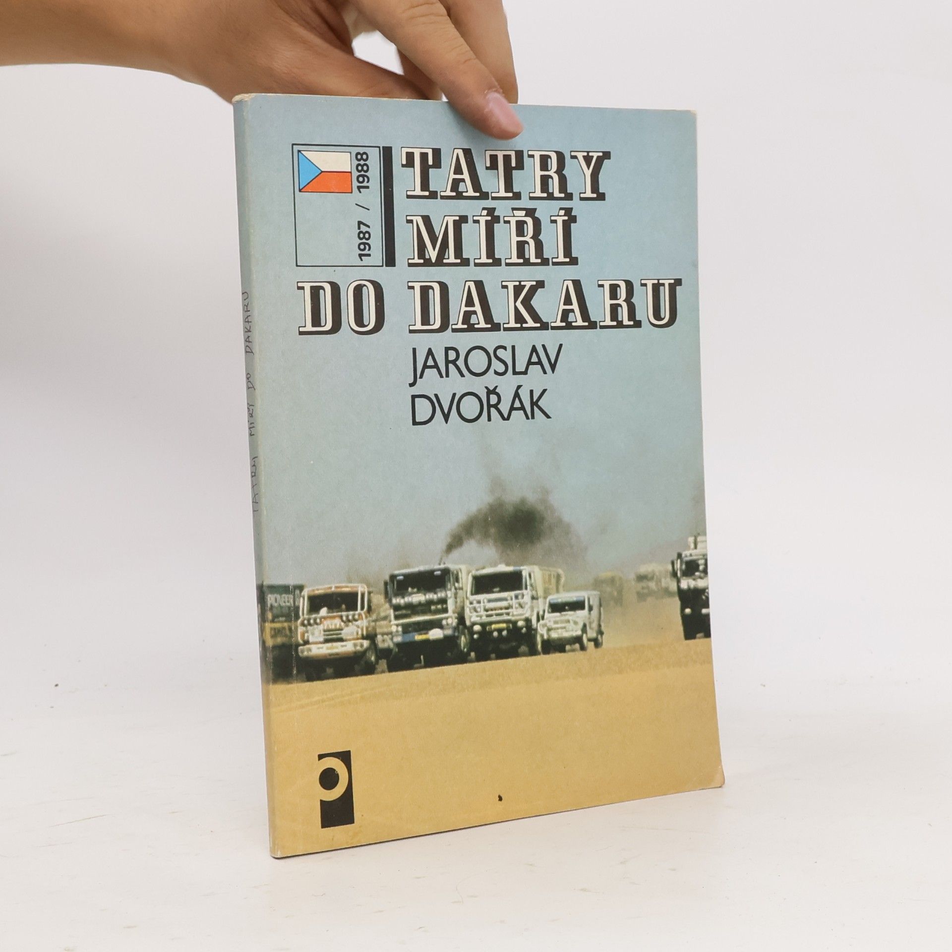 Jaroslav Dvořák Tatry míří do Dakaru. 1987 / 1988