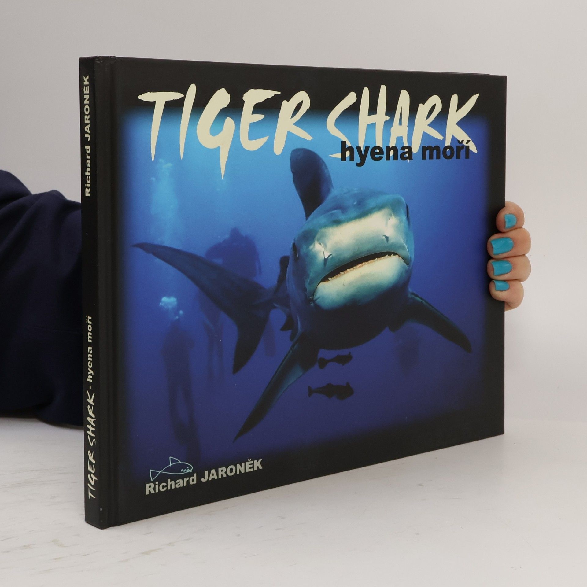 Richard Jaroněk Tiger Shark. Hyena moří