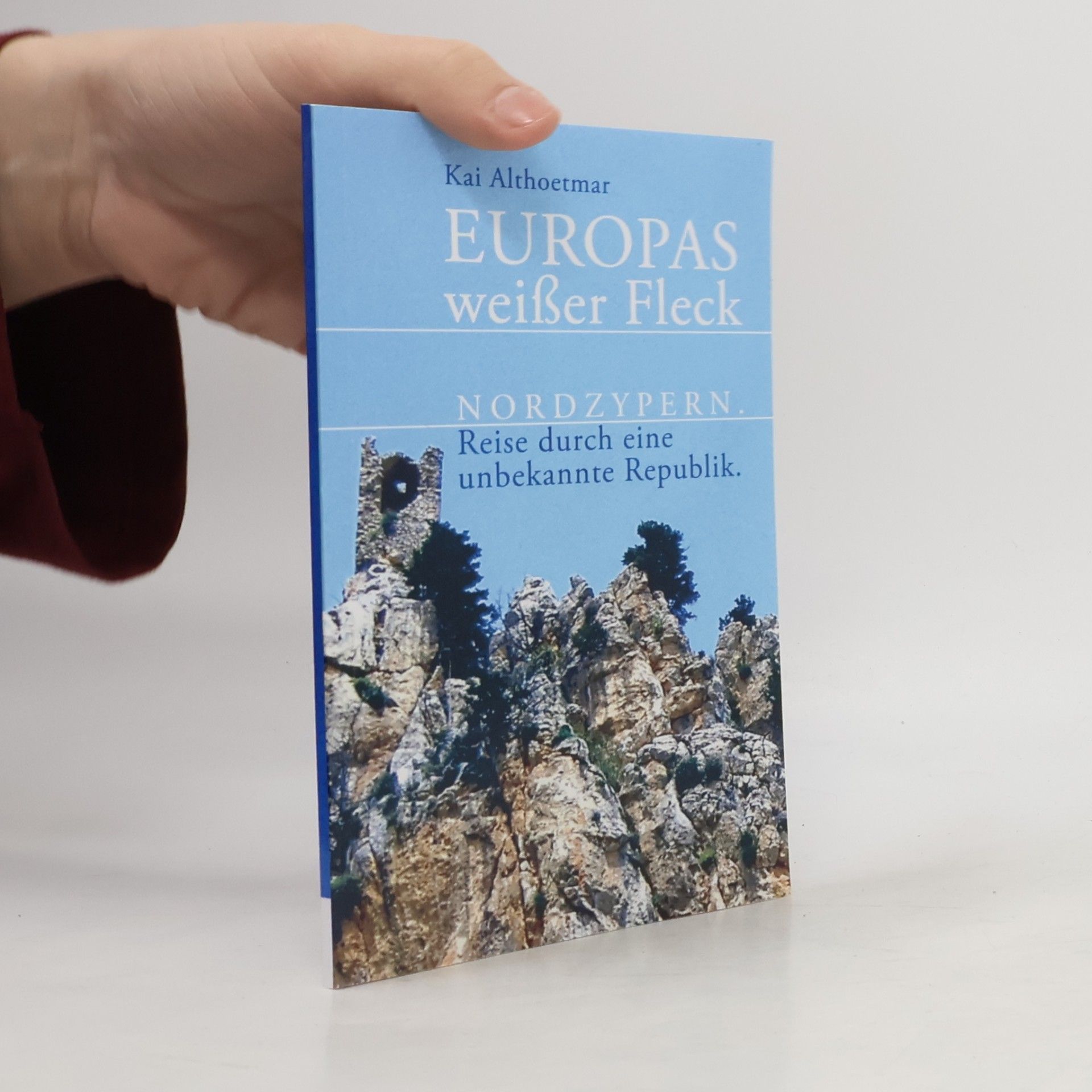 Europas weißer Fleck. Nordzypern. Reise durch eine unbekannte Republik