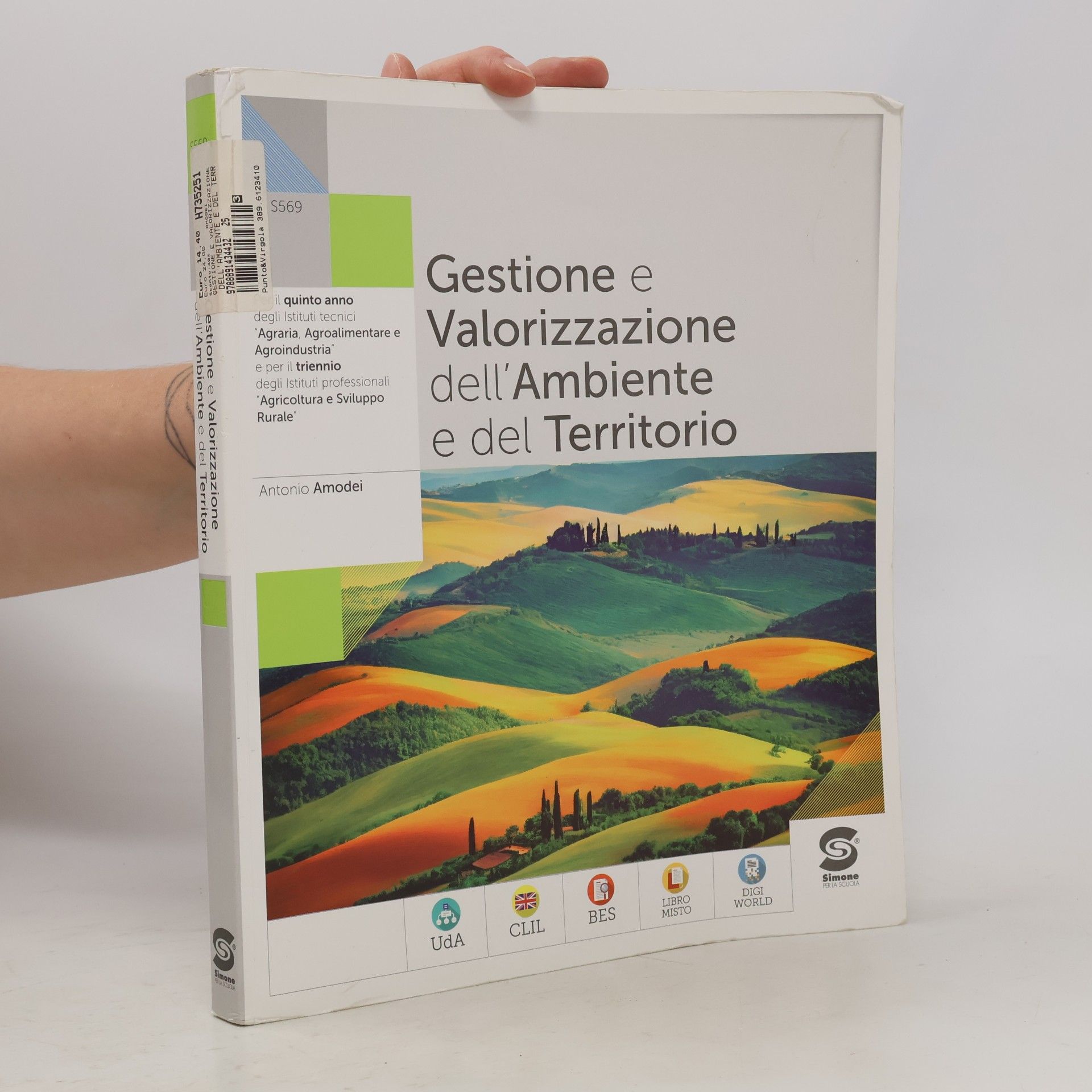 Antonio Amodei Gestione e valorizzazione dell'ambiente e del territorio. Per le Scuole superiori. Con e-book. Con espansione online - I quinto anno degli istituti tecnici Agraria, Agroalimentare e Agroindustria e per il triennio degli istituti professionali Agricoltura e Sviluppo Rurale