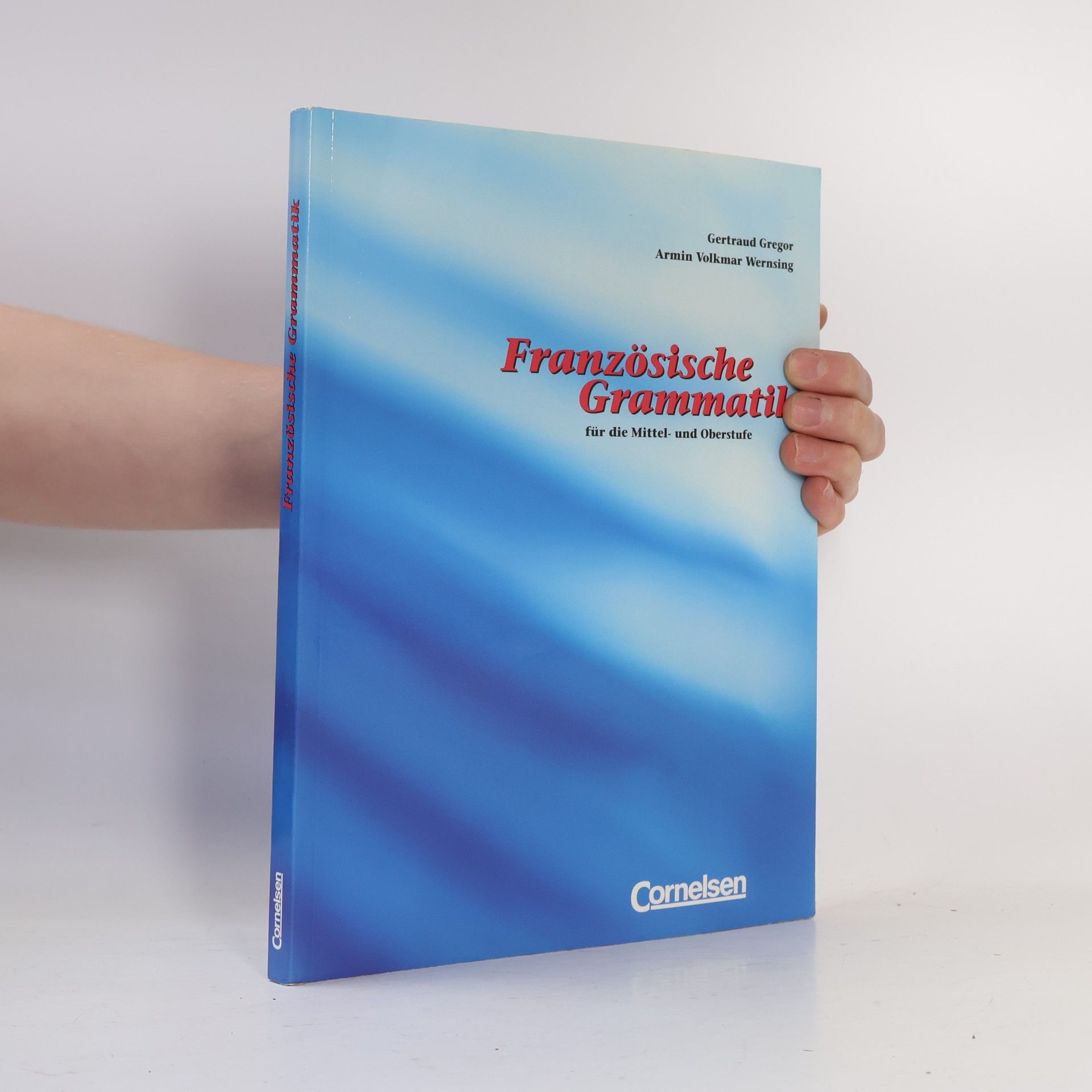 Armin Volkmar Wernsing Französische Grammatik für die Mittel- und Oberstufe