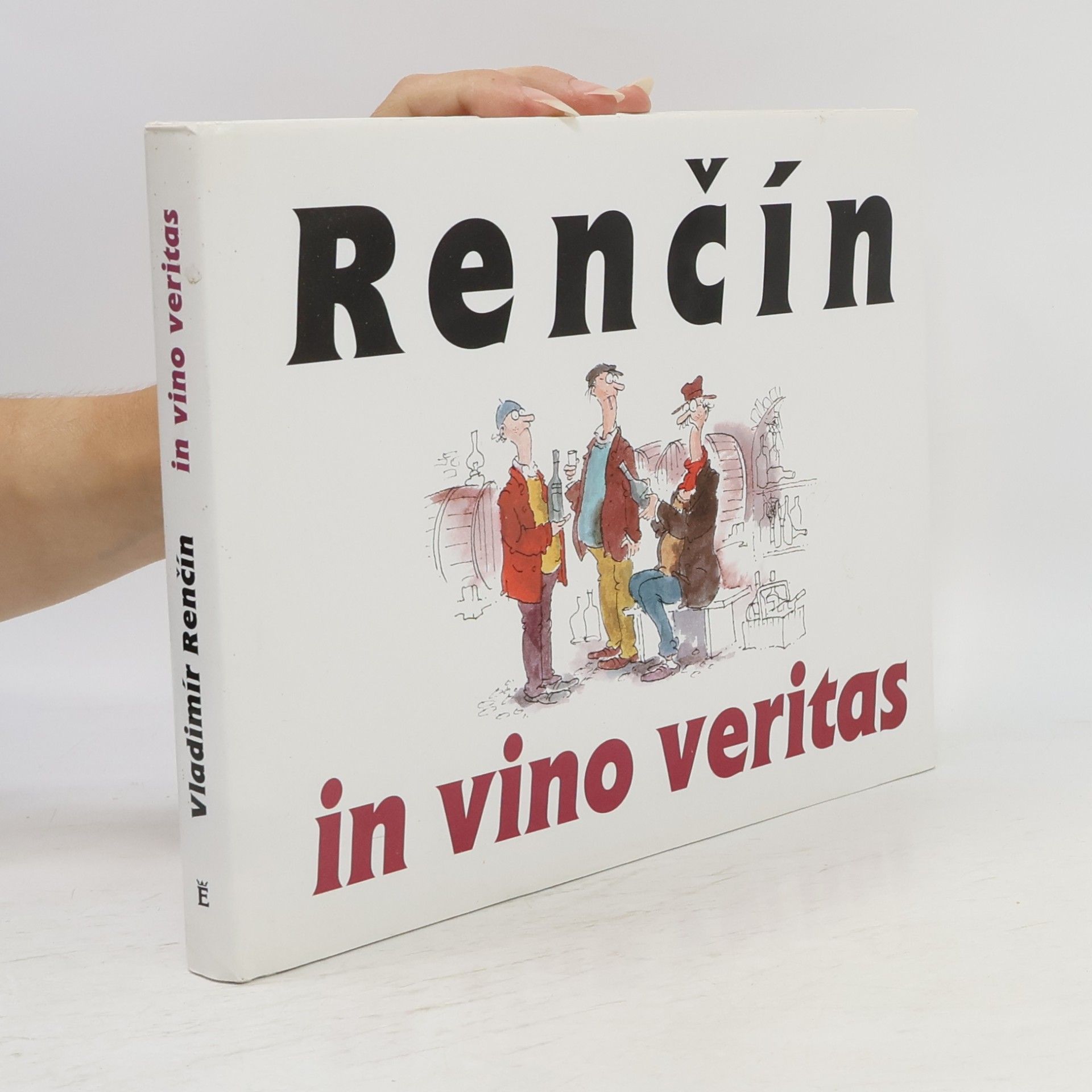 Renčín. In vino veritas In vino veritas