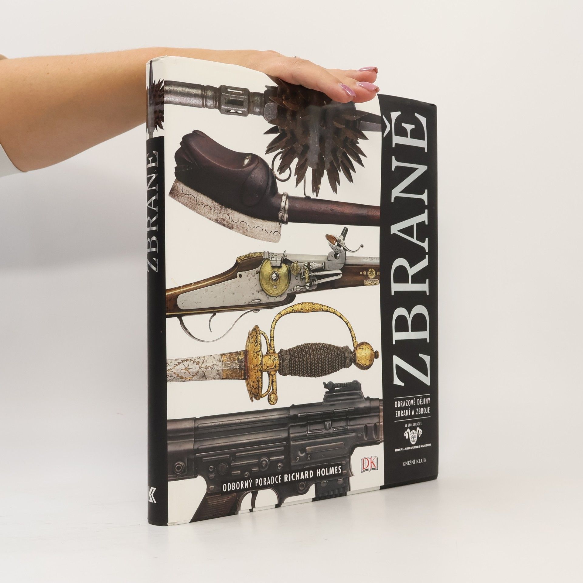 Autorenkollektiv Zbraně : obrazové dějiny zbraní a zbroje