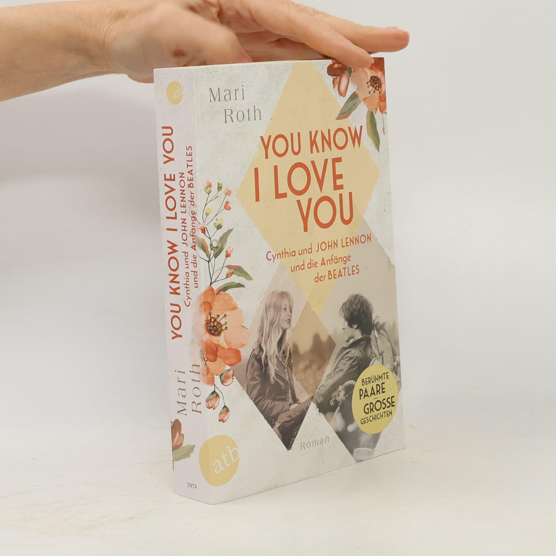 Mari Roth You know I love you – Cynthia und John Lennon und die Anfänge der Beatles