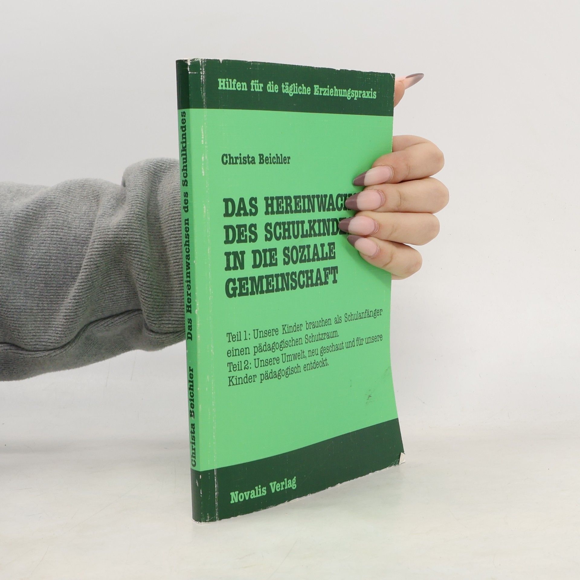 Christa Beichler Das Hereinwachsen des Schulkindes in die soziale Gemeinschaft