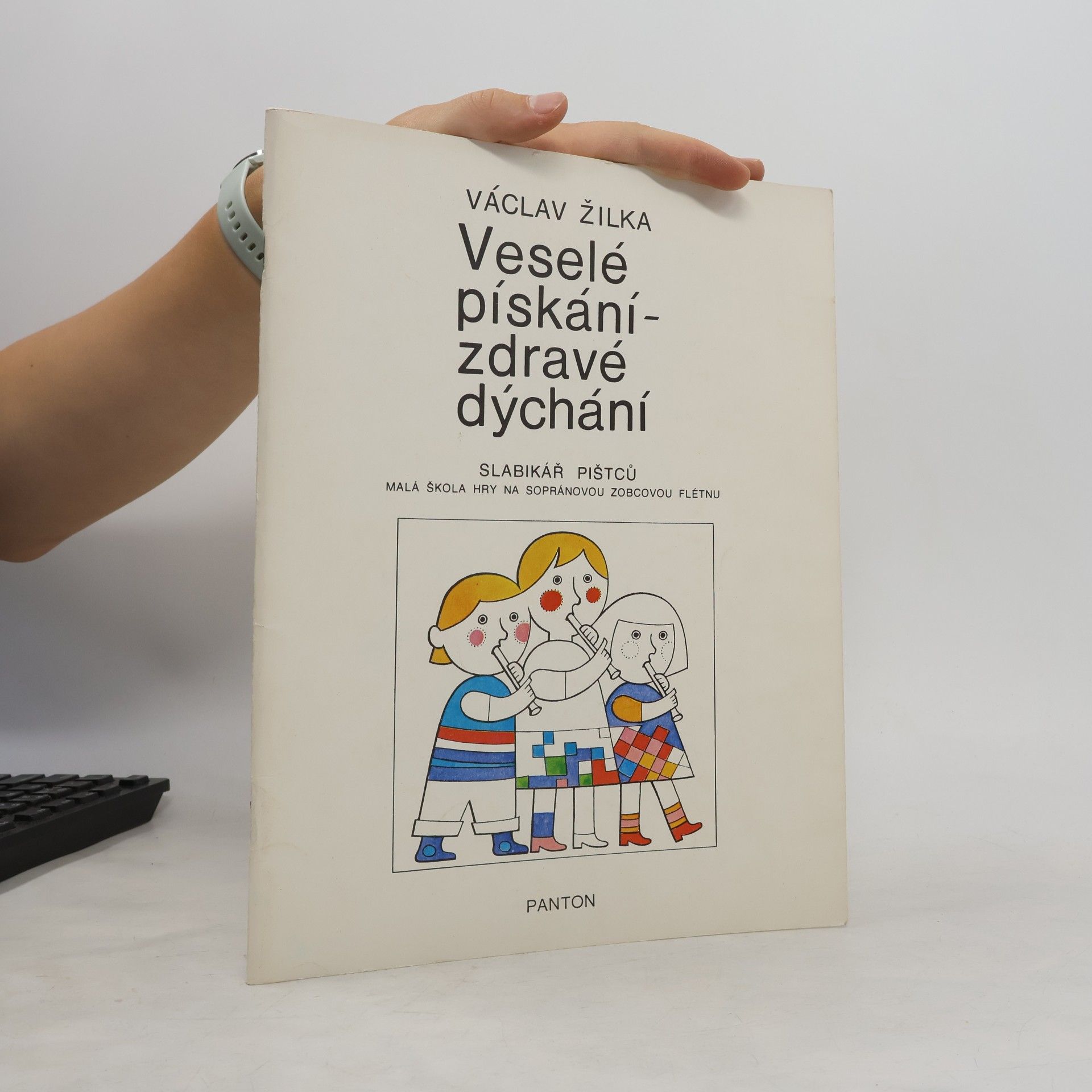Veselé pískání - zdravé dýchání : slabikář pištců : malá škola hry na sopránovou zobcovou flétnu