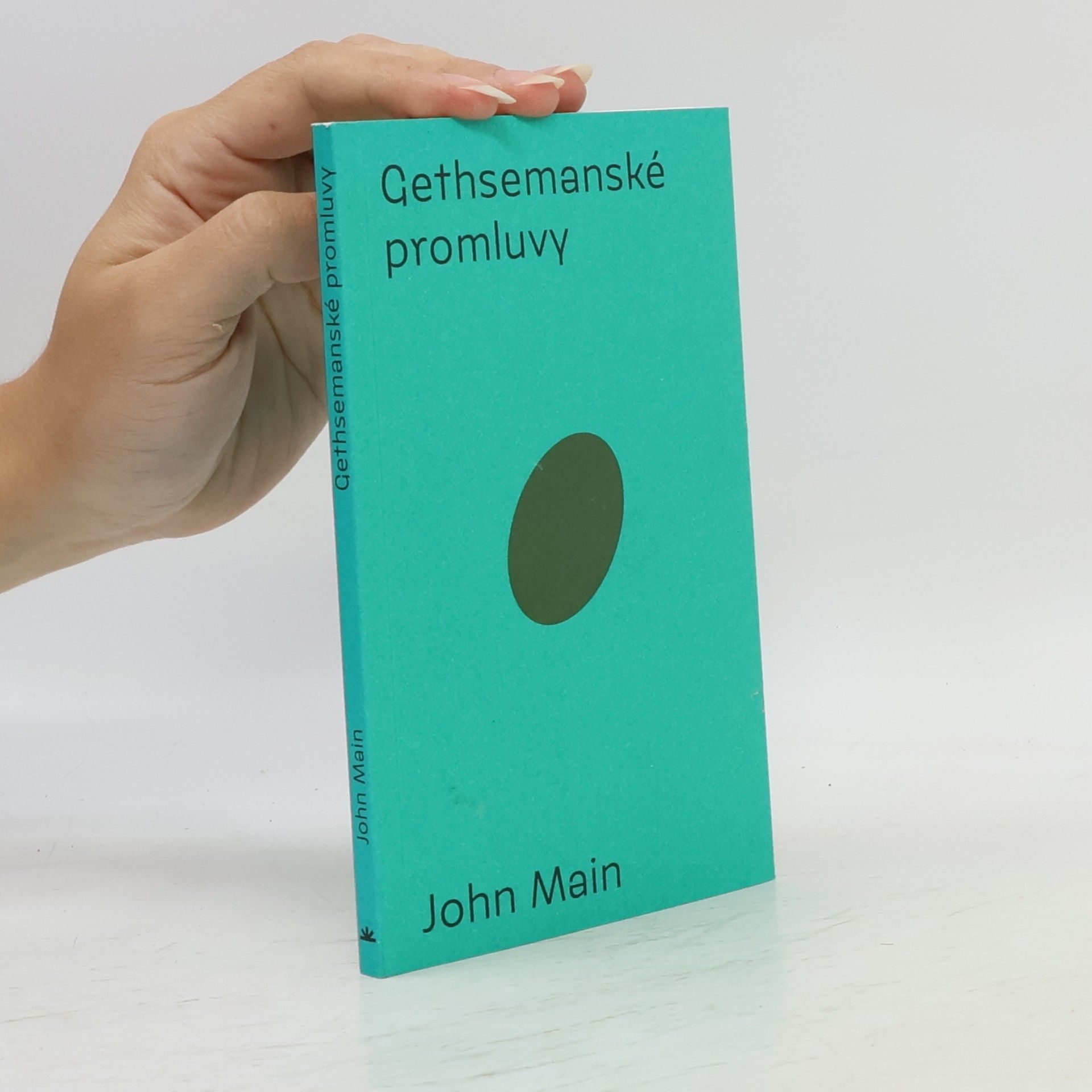 John Main Gethsemanské promluvy: (Úvod do křesťanské meditace)