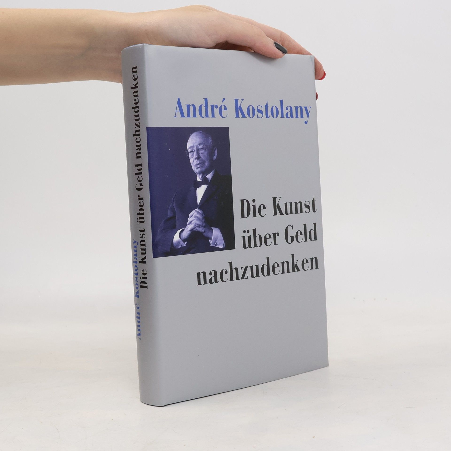 André Kostolany Die Kunst über Geld nachzudenken.