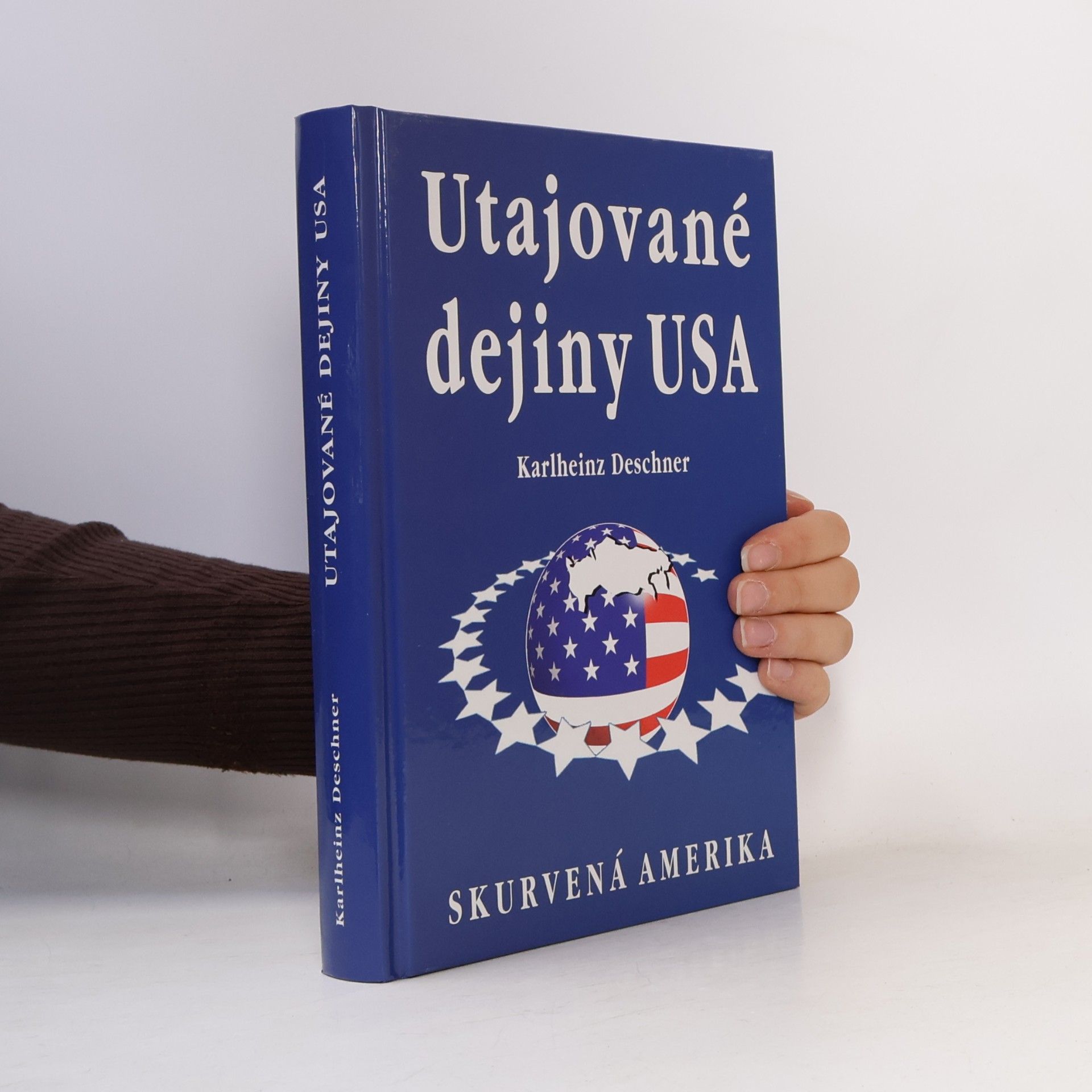 Karlheinz Deschner Utajované dejiny USA: skurvená Amerika