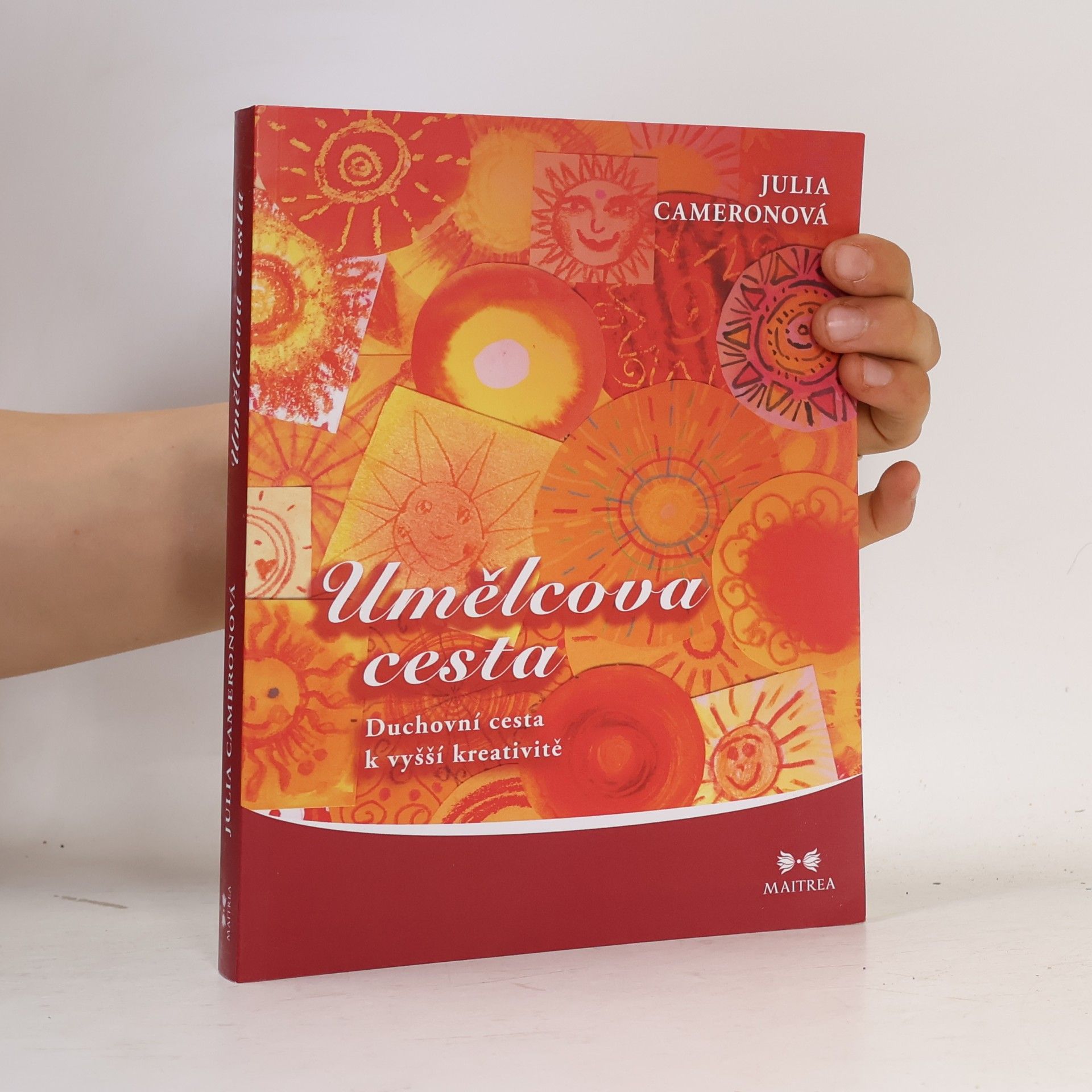 Julia Cameron Umělcova cesta. Duchovní cesta k vyšší kreativitě
