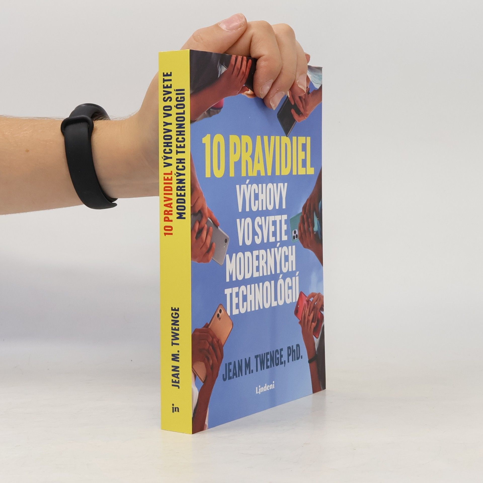 Jean M. Twenge 10 Pravidiel výchovy vo svete moderných technológií