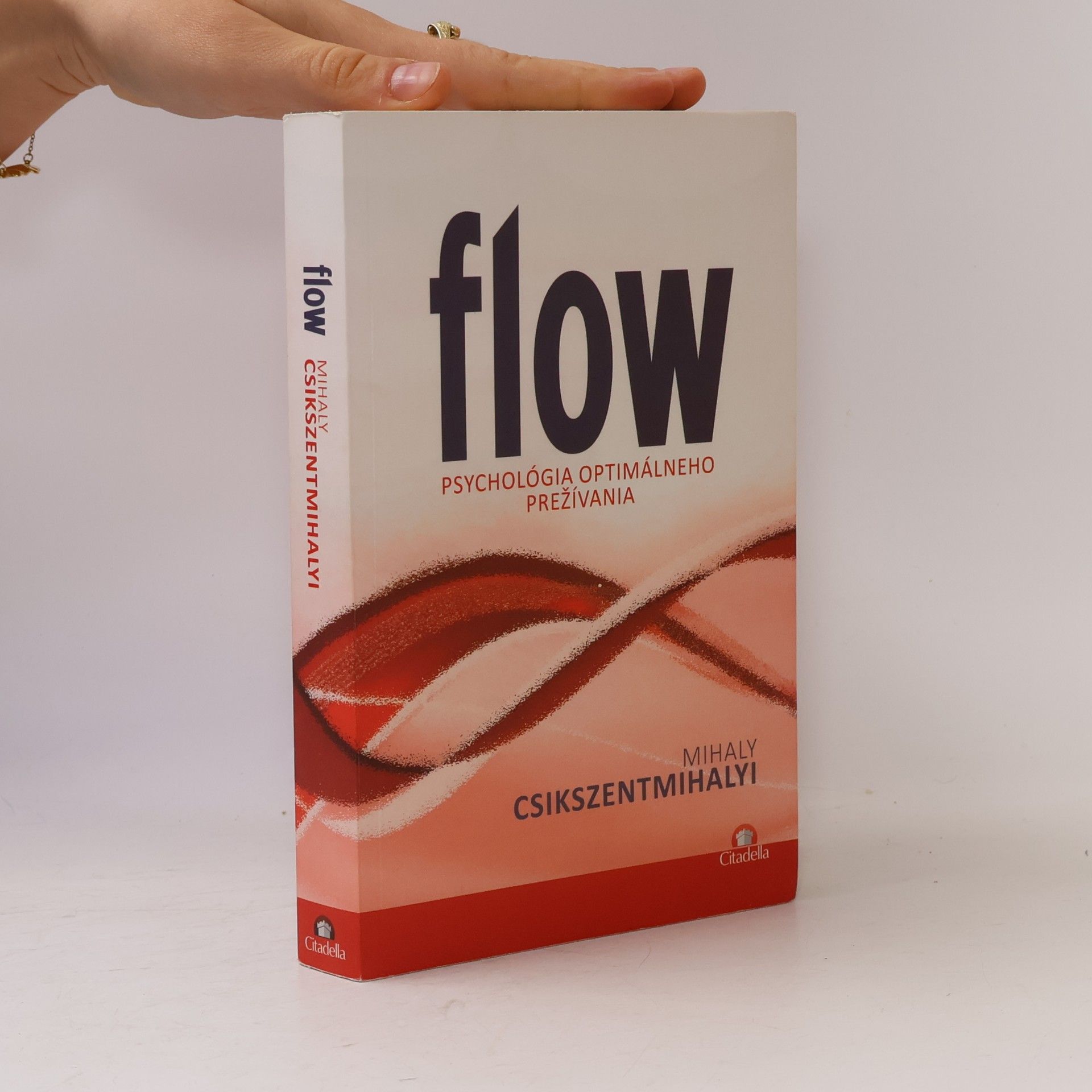 Mihaly Csikszentmihalyi Flow - Psychológia optimálneho prežívania