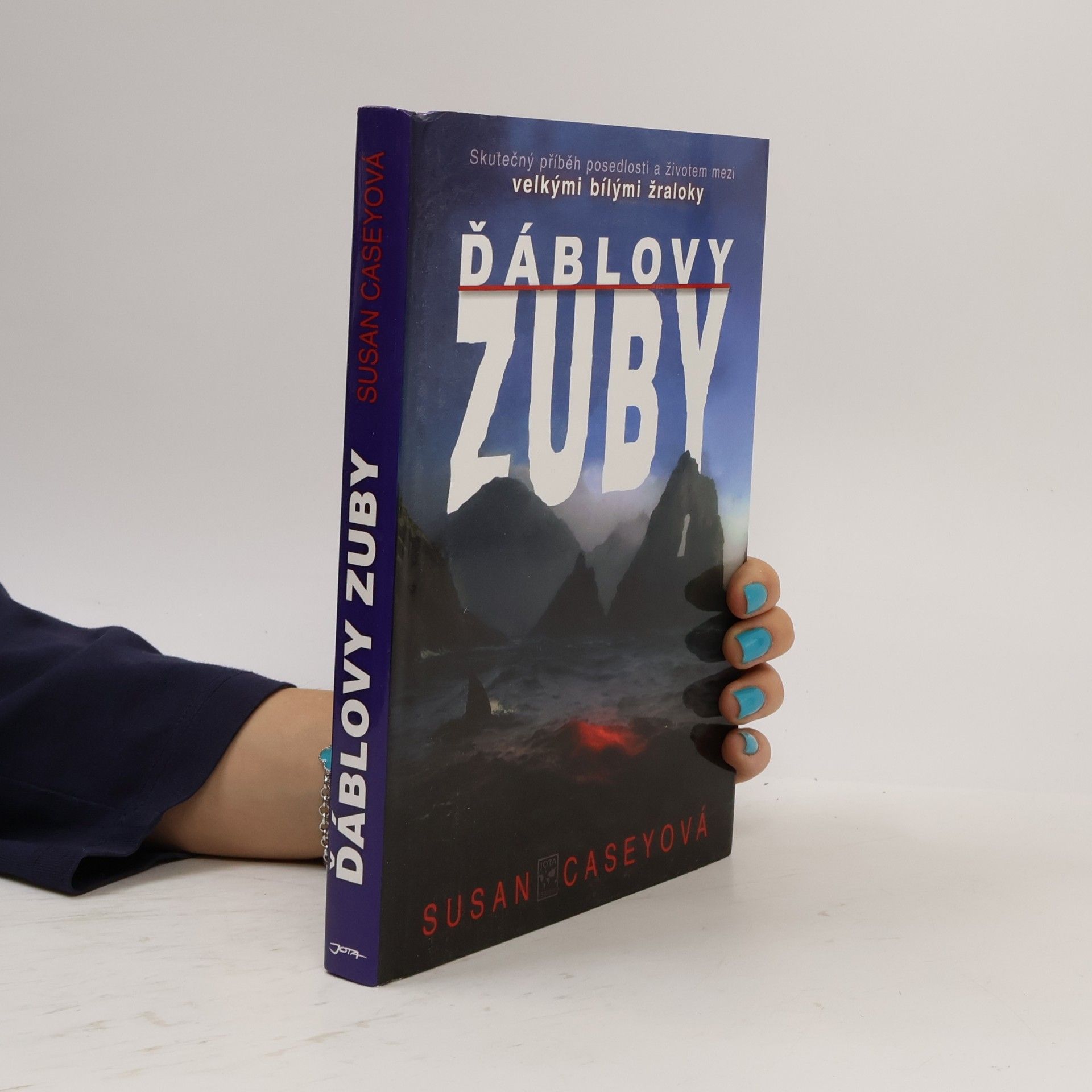 Susan Casey Ďáblovy zuby : Skutečný příběh o přežití a posedlosti mezi velkými bílými žraloky