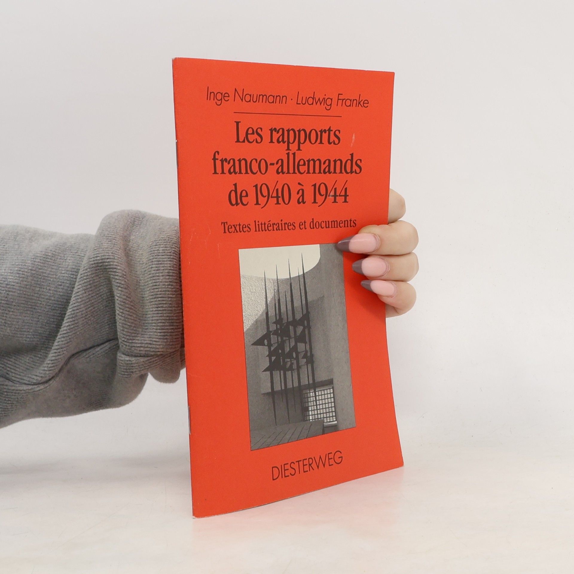 Inge Naumann Diesterwegs Neusprachliche Themenhefte: Sekundarstufe. Französische Abteilung: Les rapports franco-allemands de 1940 à 1944