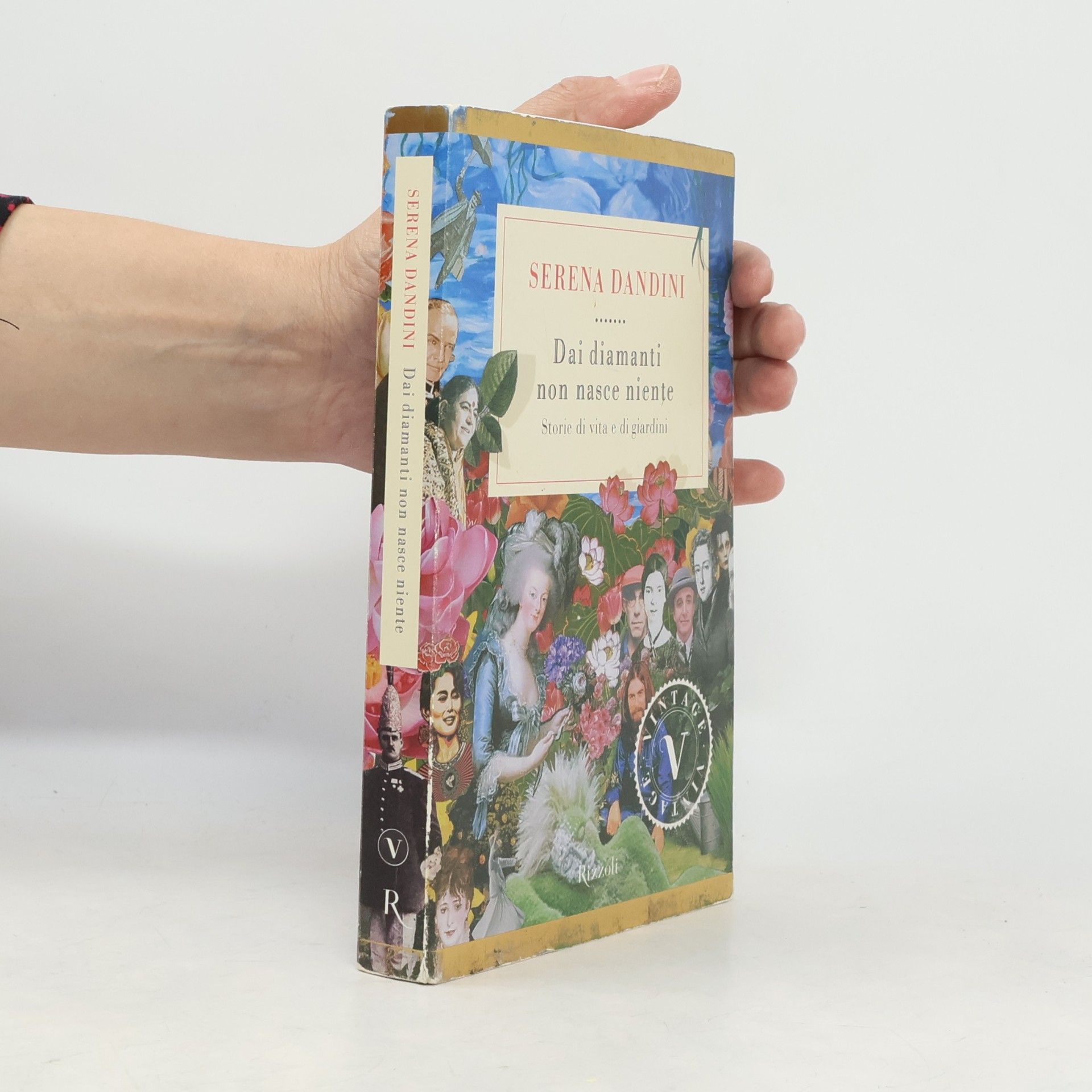 Andrea Pistacchi Dai diamanti non nasce niente. Storie di vita e di giardini