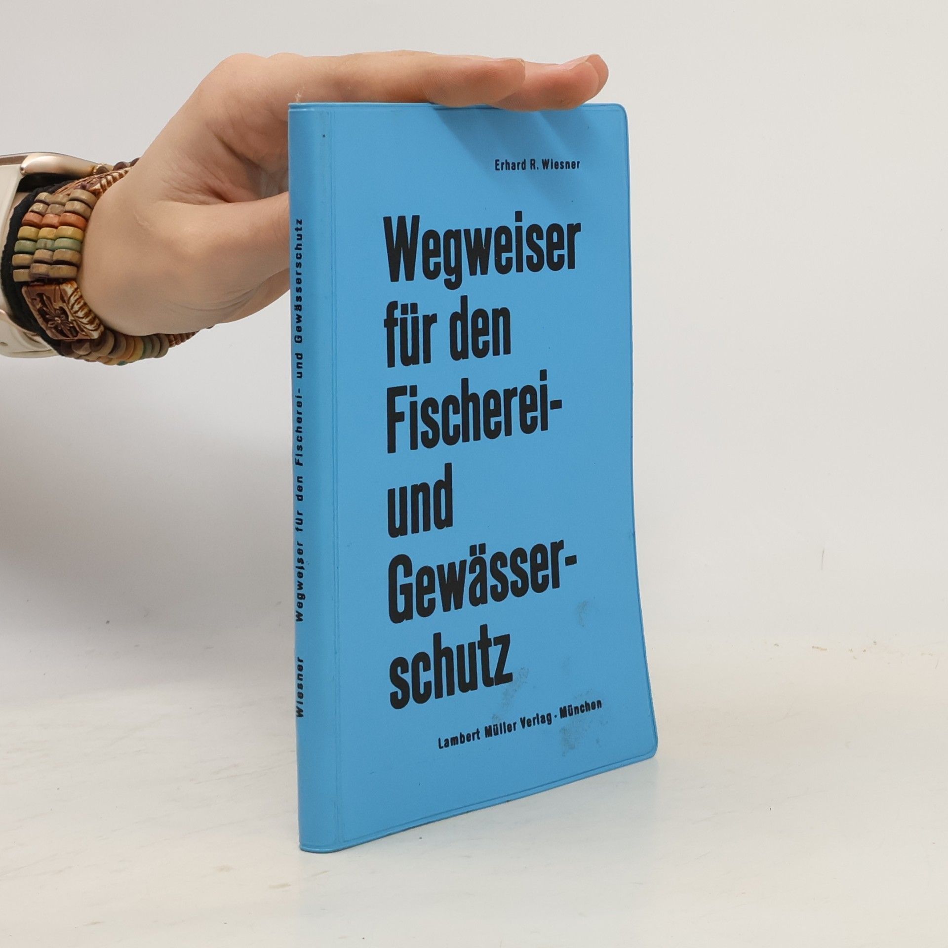 Erhard Robert Wiesner Wegweiser für den Fischerei- und Gewässerschutz