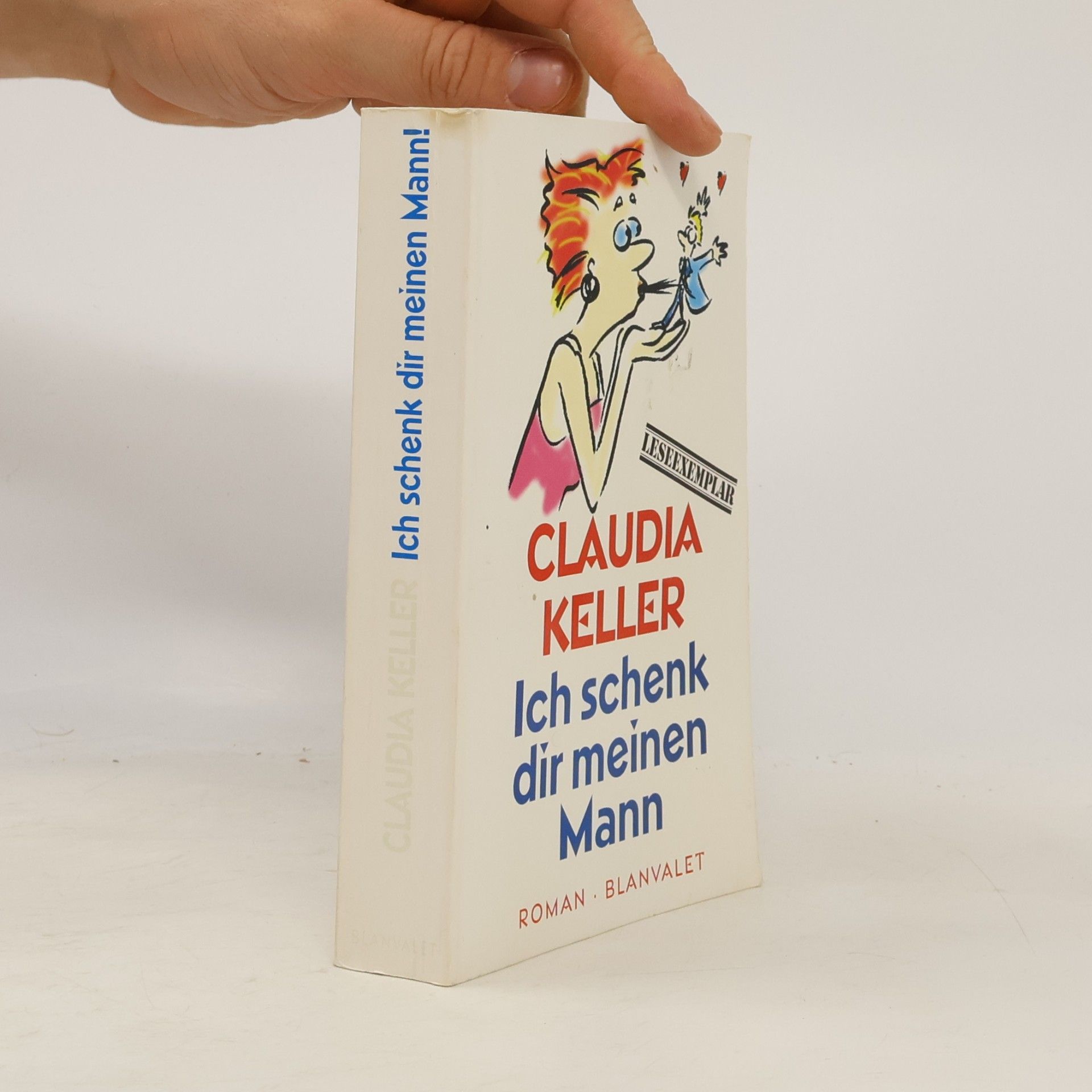 Claudia Keller Ich schenk dir meinen Mann!