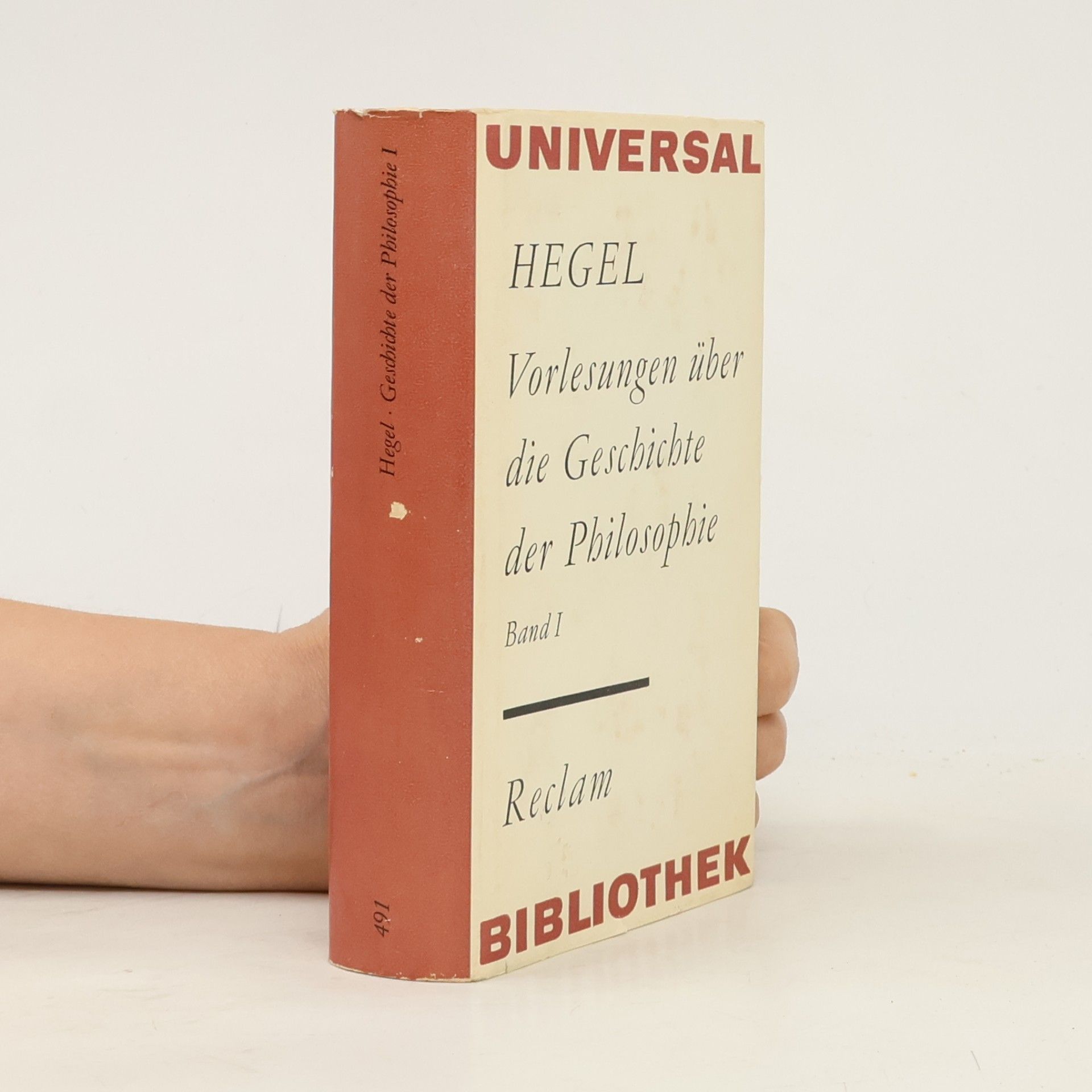 Georg Wilhelm Friedrich Hegel Vorlesungen über die Geschichte der Philosophie. Band I