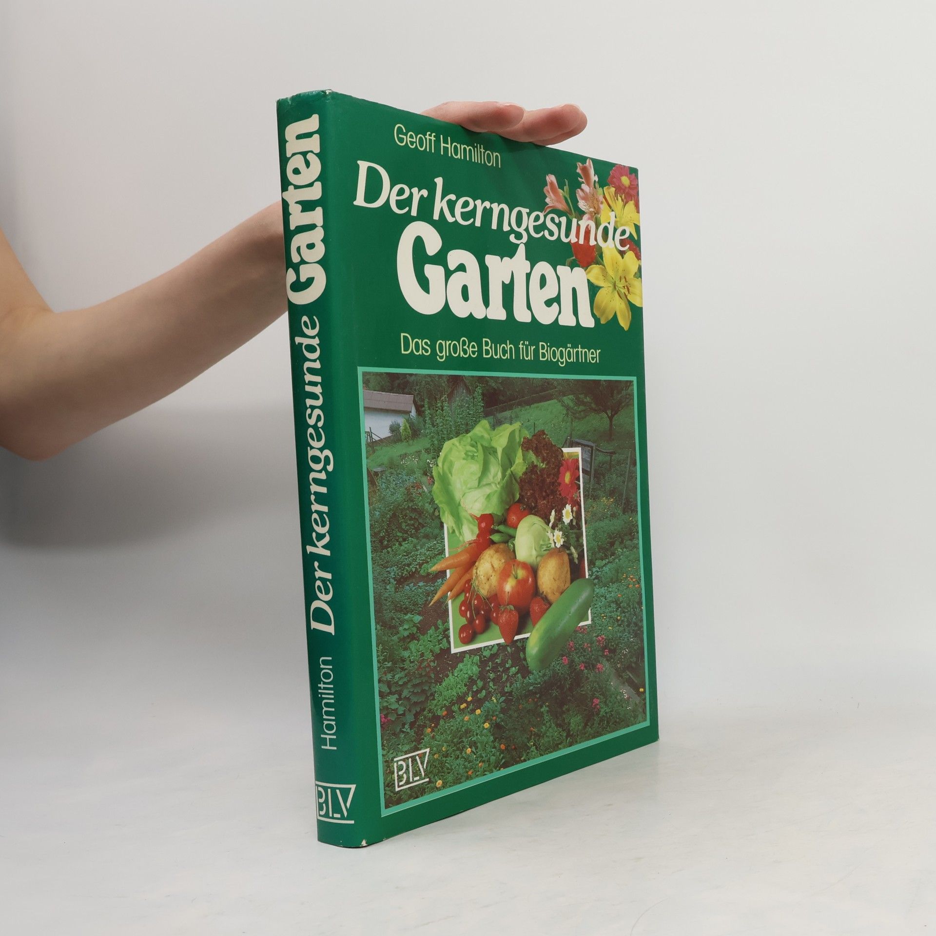 Hamilton Geoff Der kerngesunde Garten: Das grosse Buch für Biogärtner