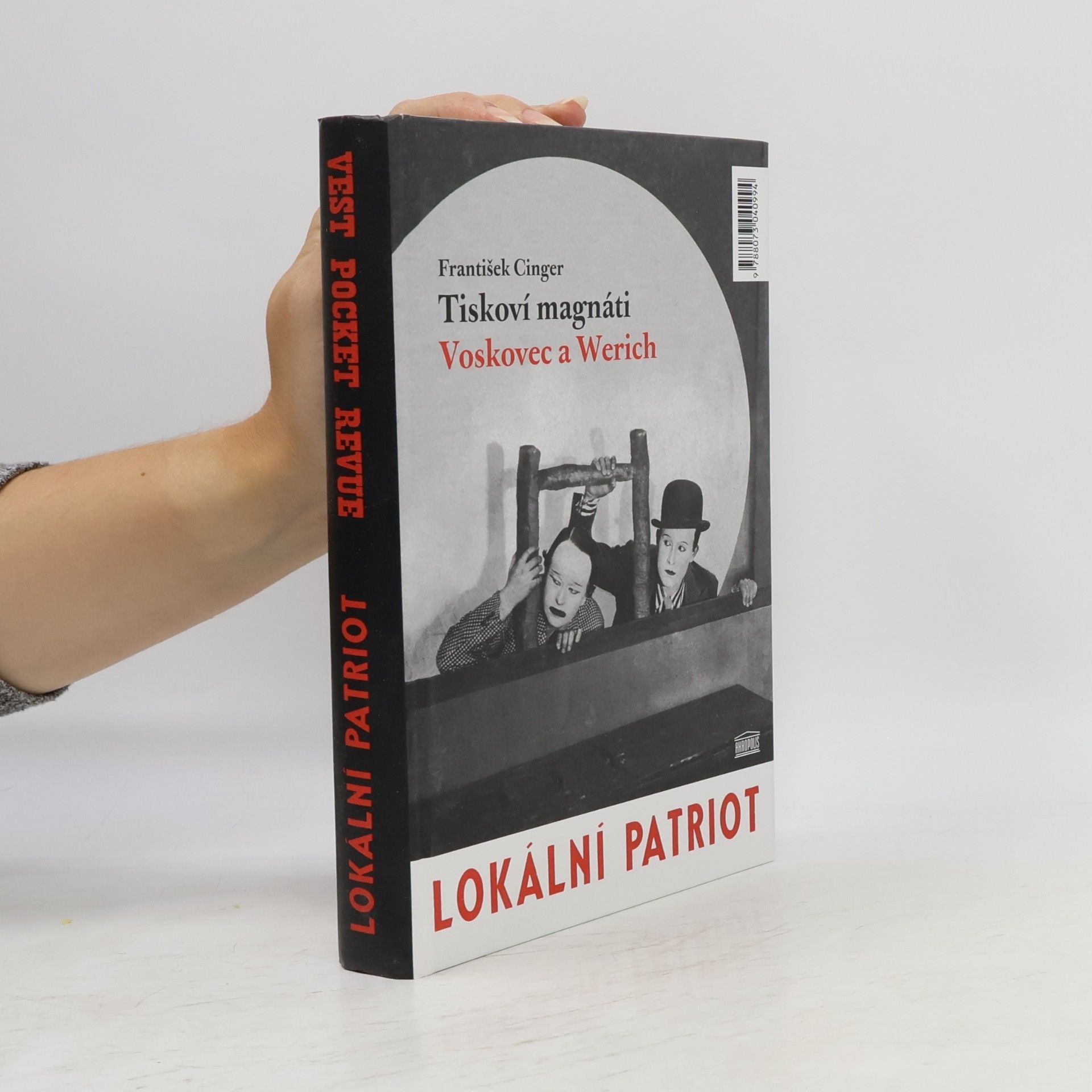 František Cinger Tiskoví magnáti Voskovec a Werich. Vest pocket revue. Lokální patriot. (2 díla v jednom svazku)