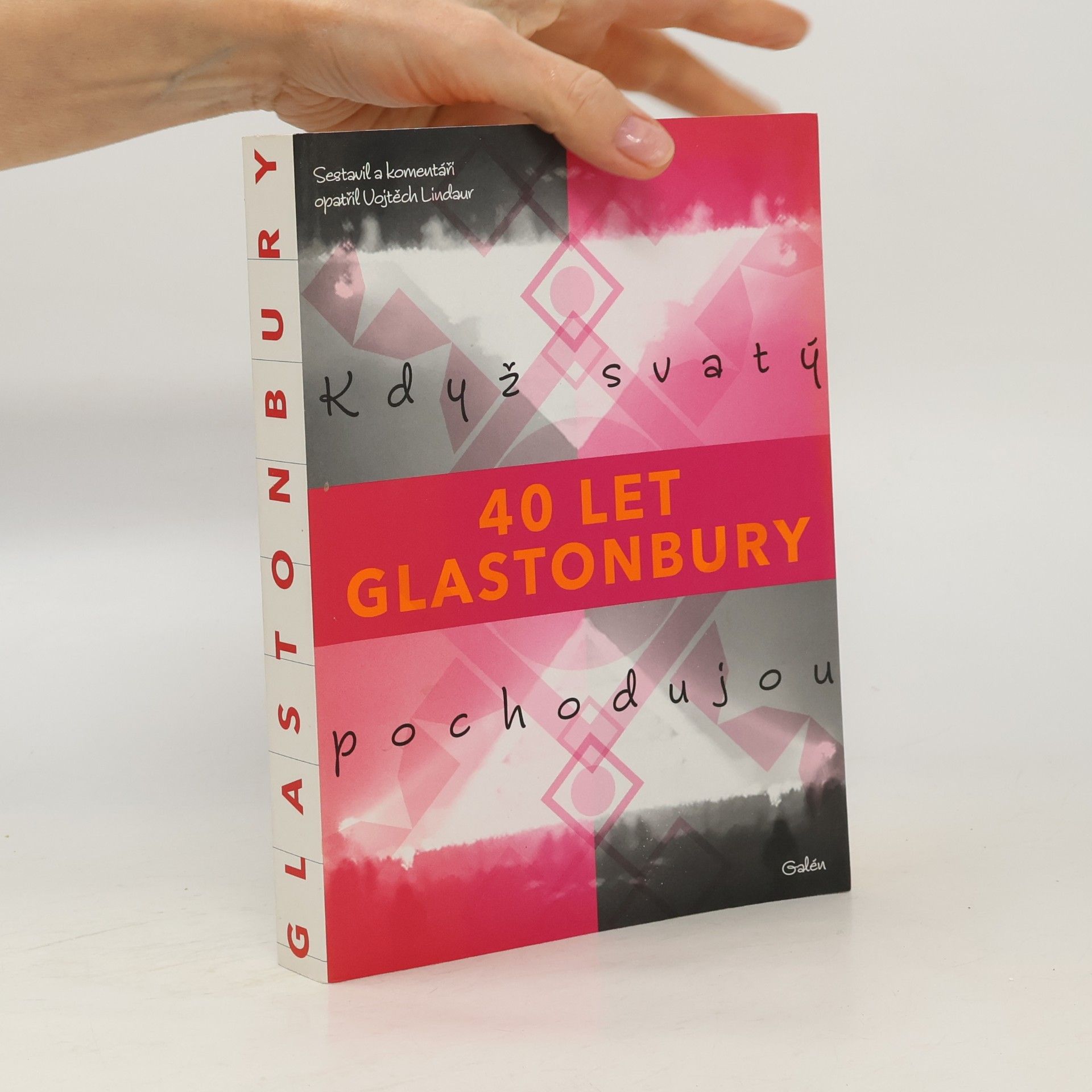 Když svatý pochodujou : 40 let Glastonbury