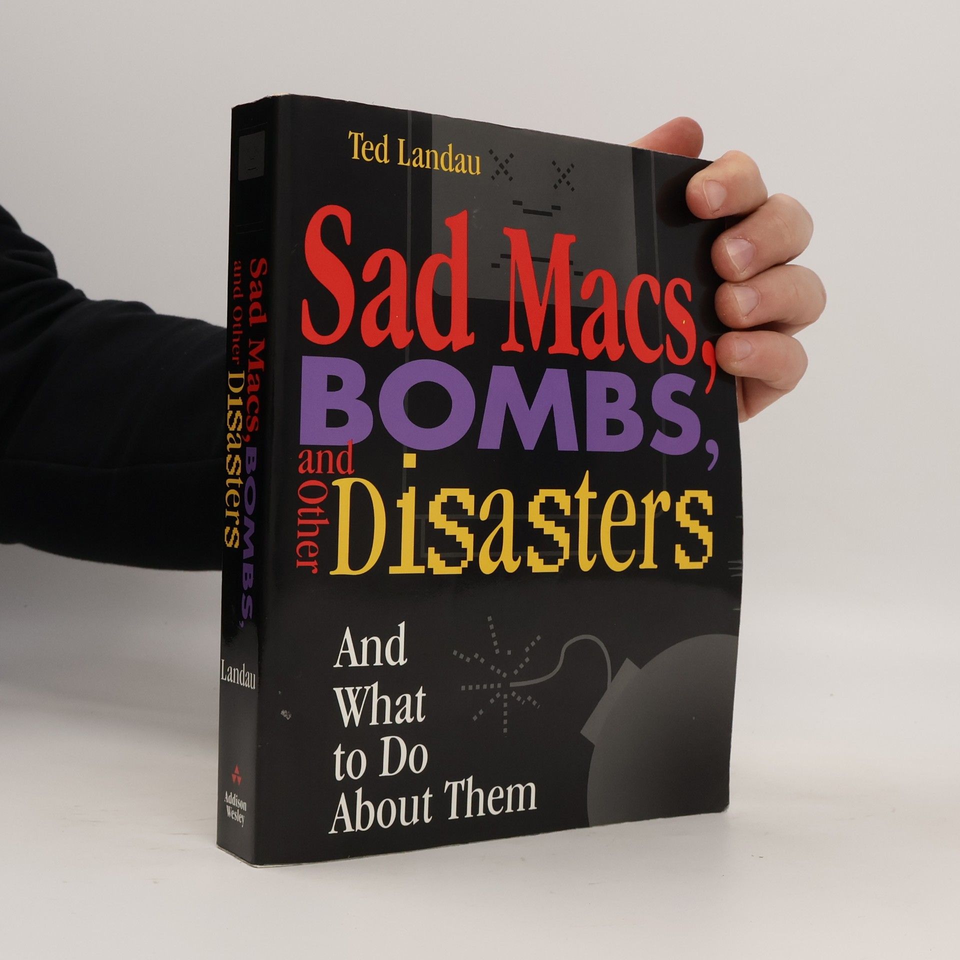 Ted Landau Sad Macs, Bombs, and Other Disasters