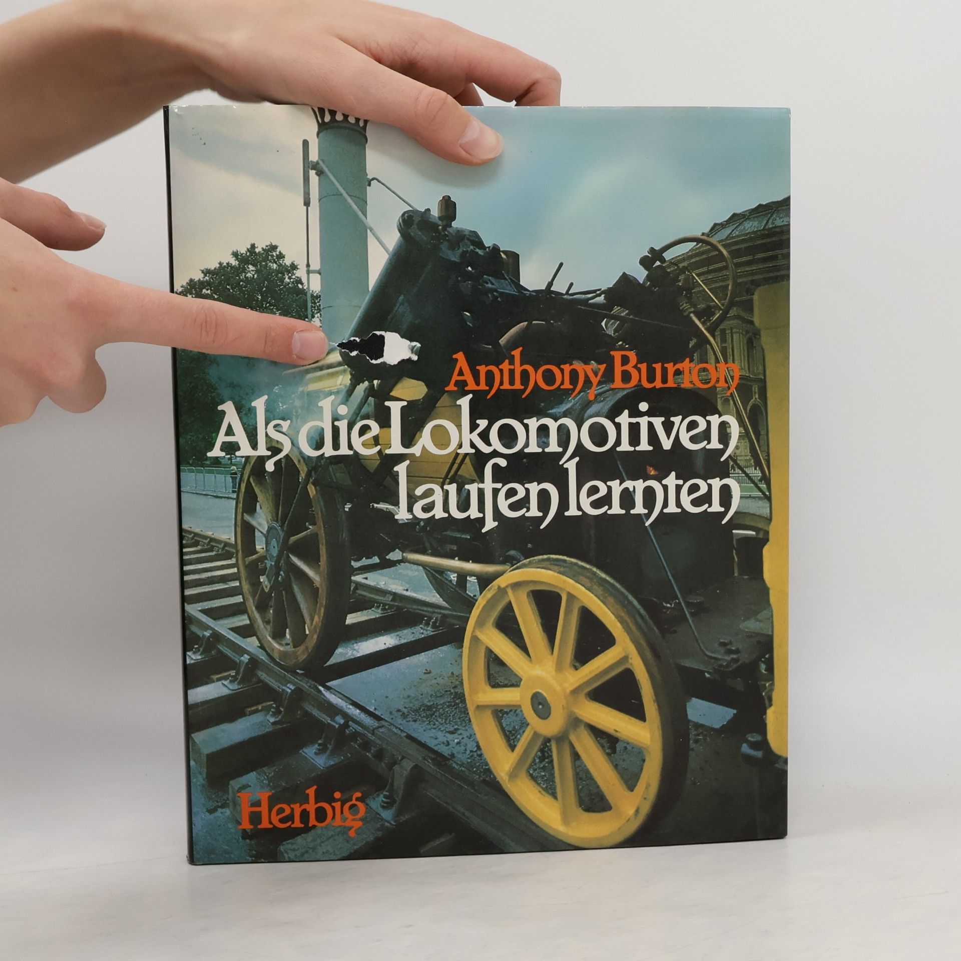 Anthony Burton Als die Lokomotiven laufen lernten