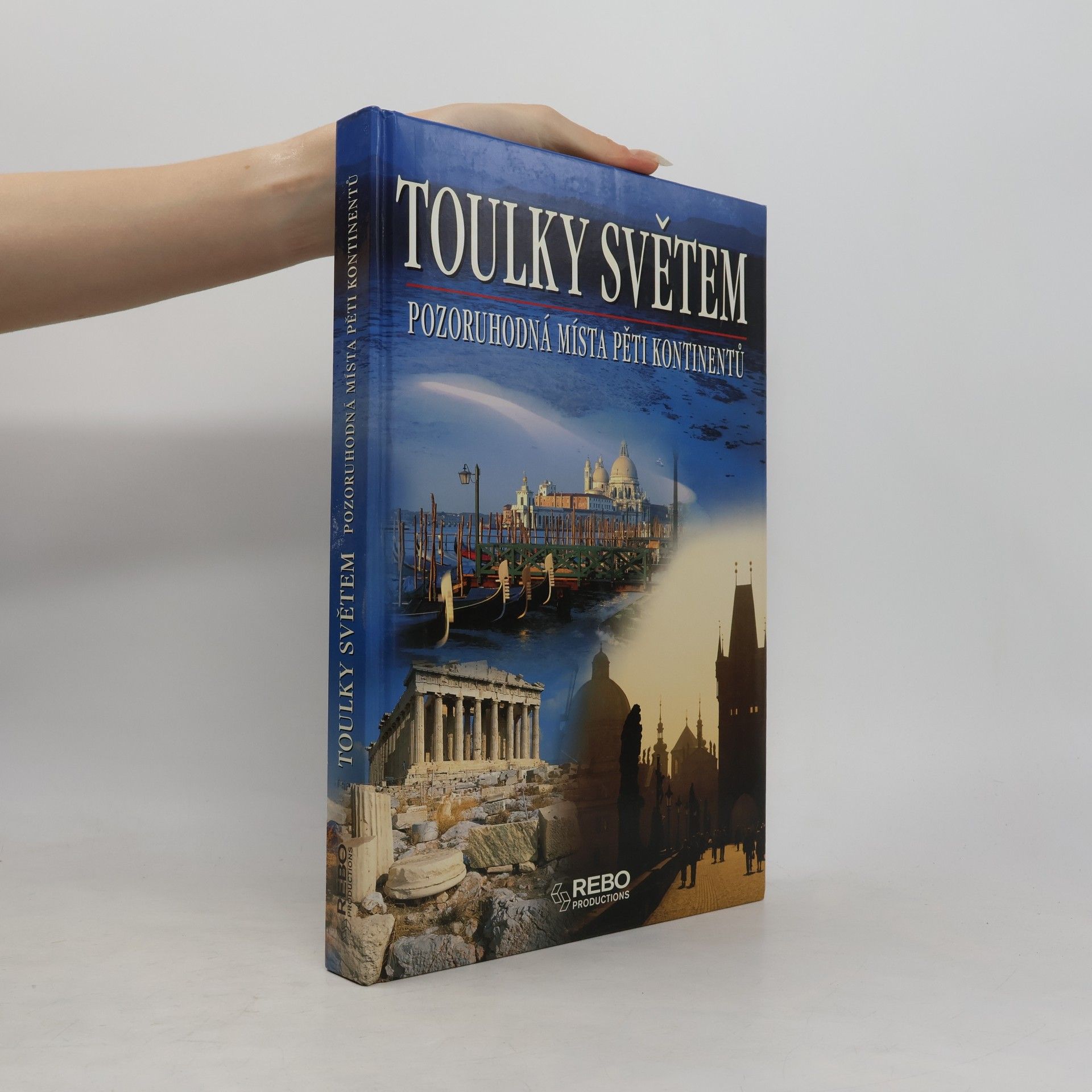 Toulky světem: Pozoruhodná místa pěti kontinentů