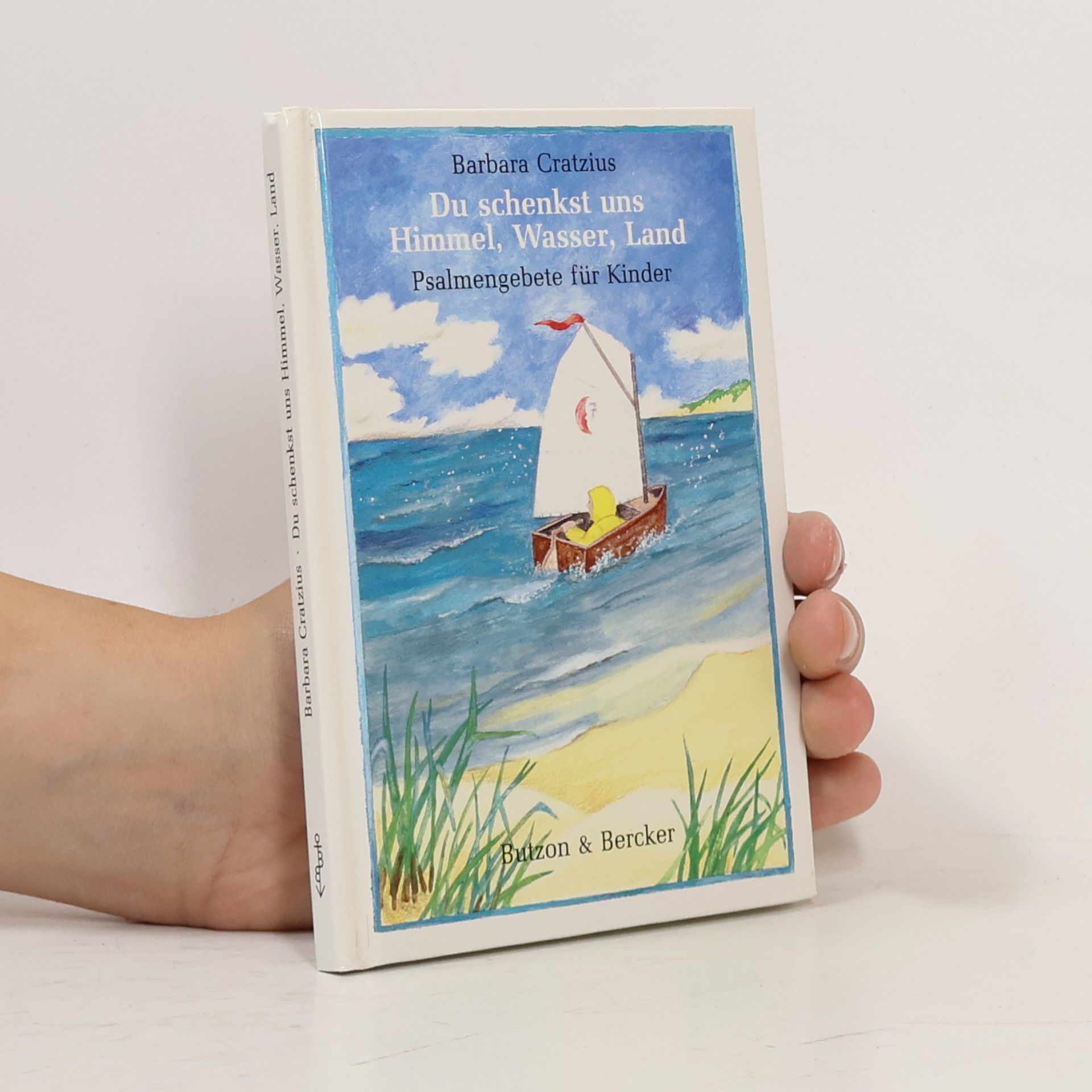 Barbara Cratzius Du schenkst uns Himmel, Wasser, Land