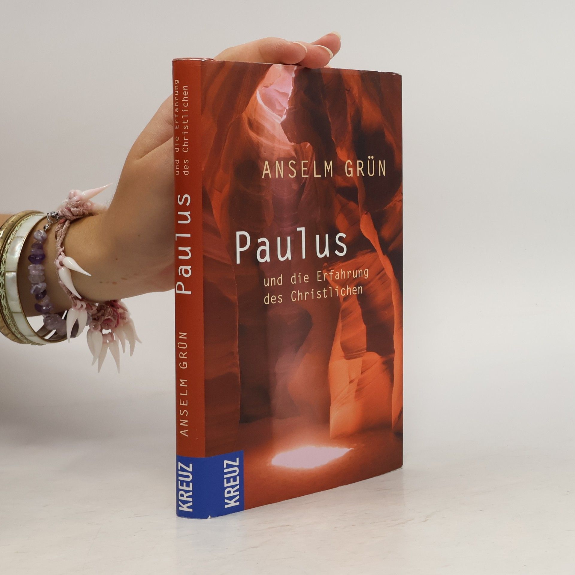 Anselm Grün Paulus und die Erfahrung des Christlichen