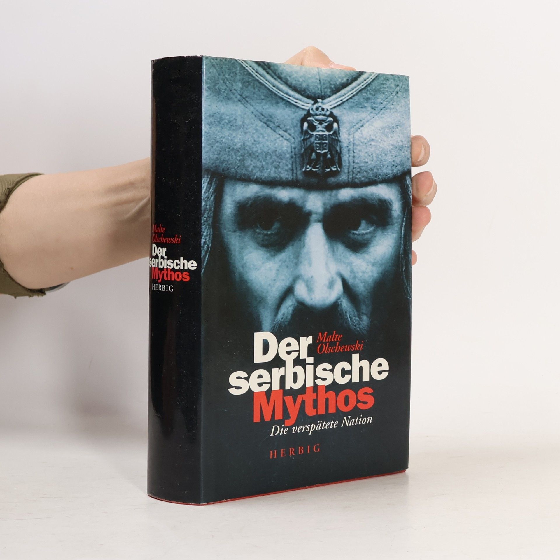 Malte Olschewski Der serbische Mythos: die verspätete Nation