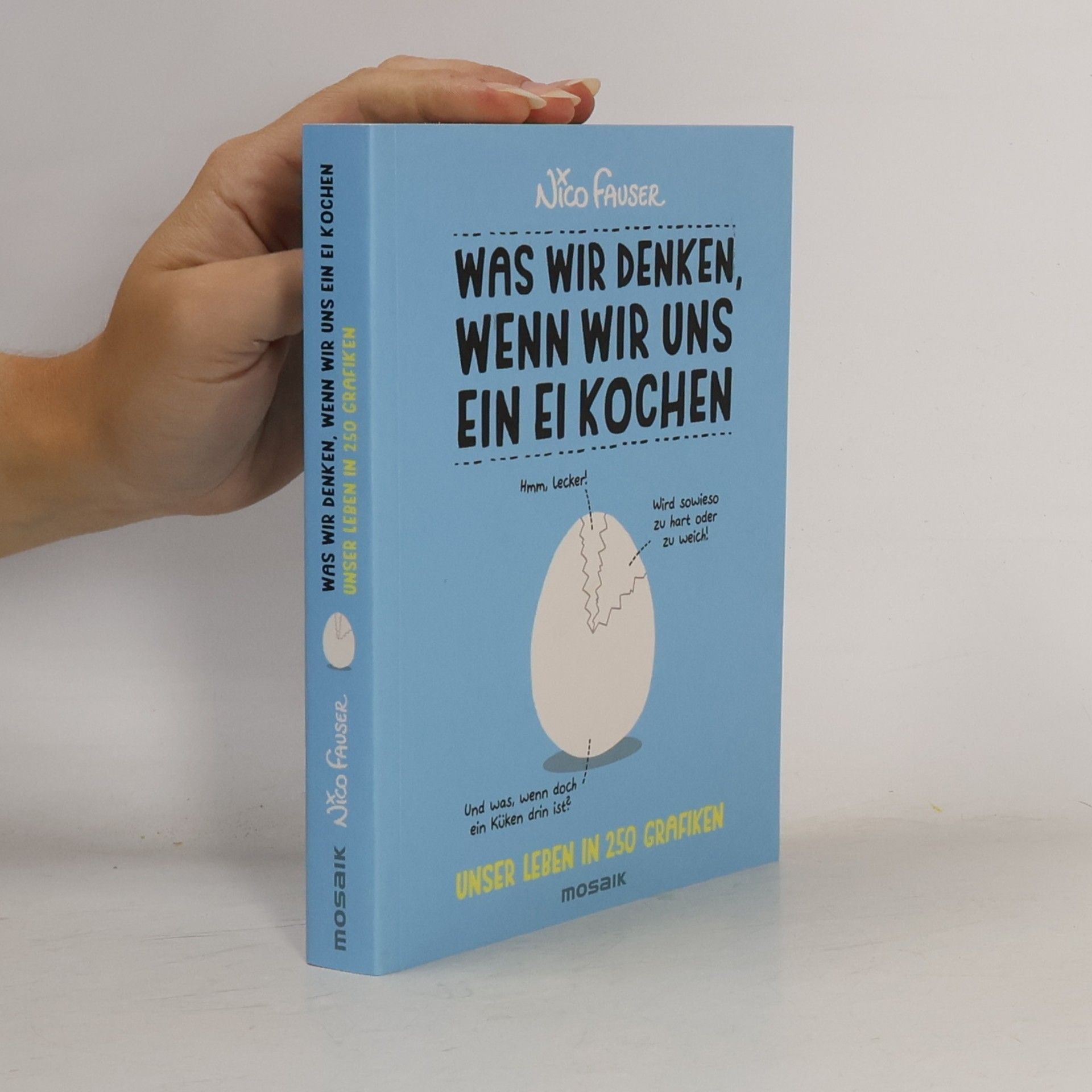 Nico Fauser Was wir denken, wenn wir uns ein Ei kochen