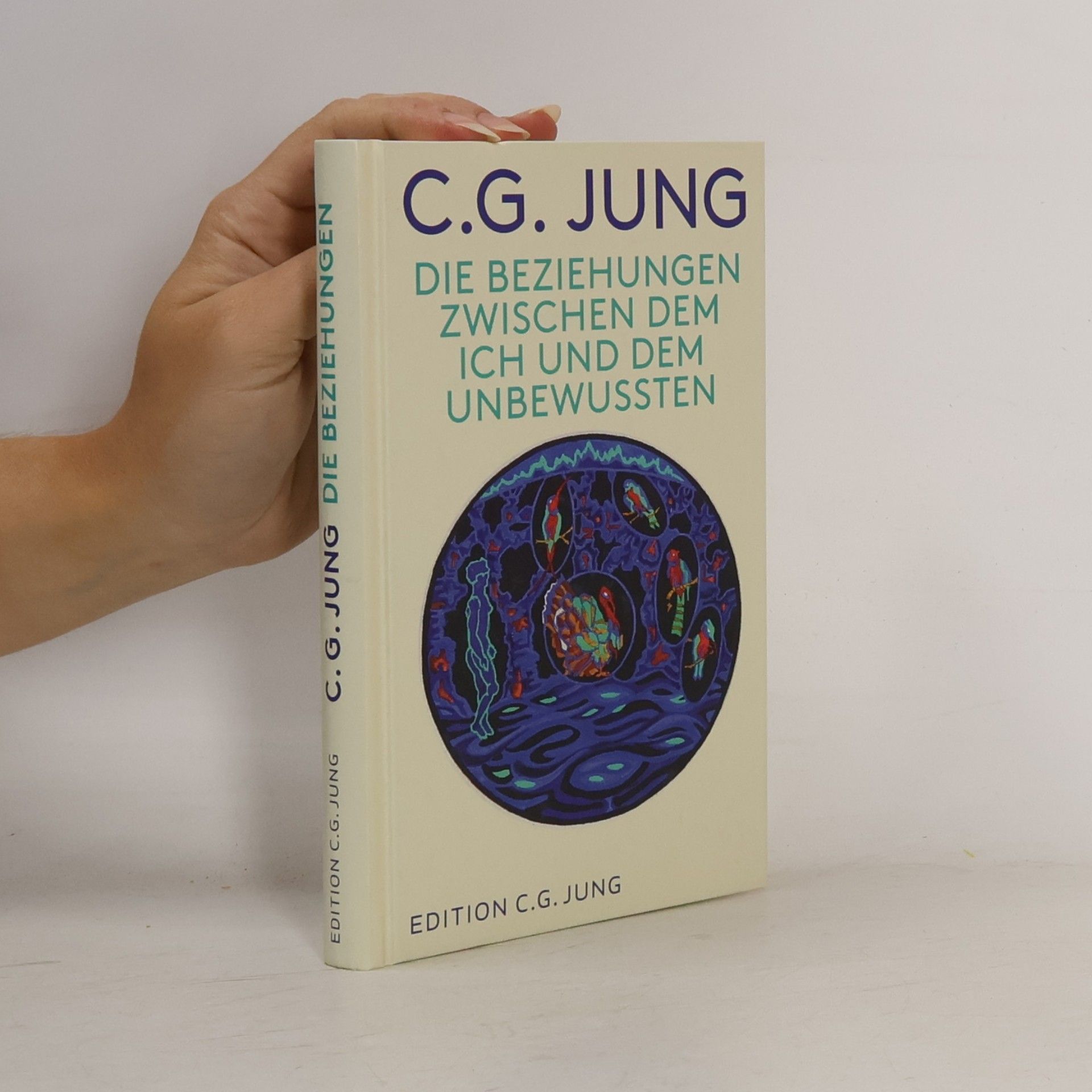 Carl Gustav Jung Die Beziehungen zwischen dem Ich und dem Unbewussten