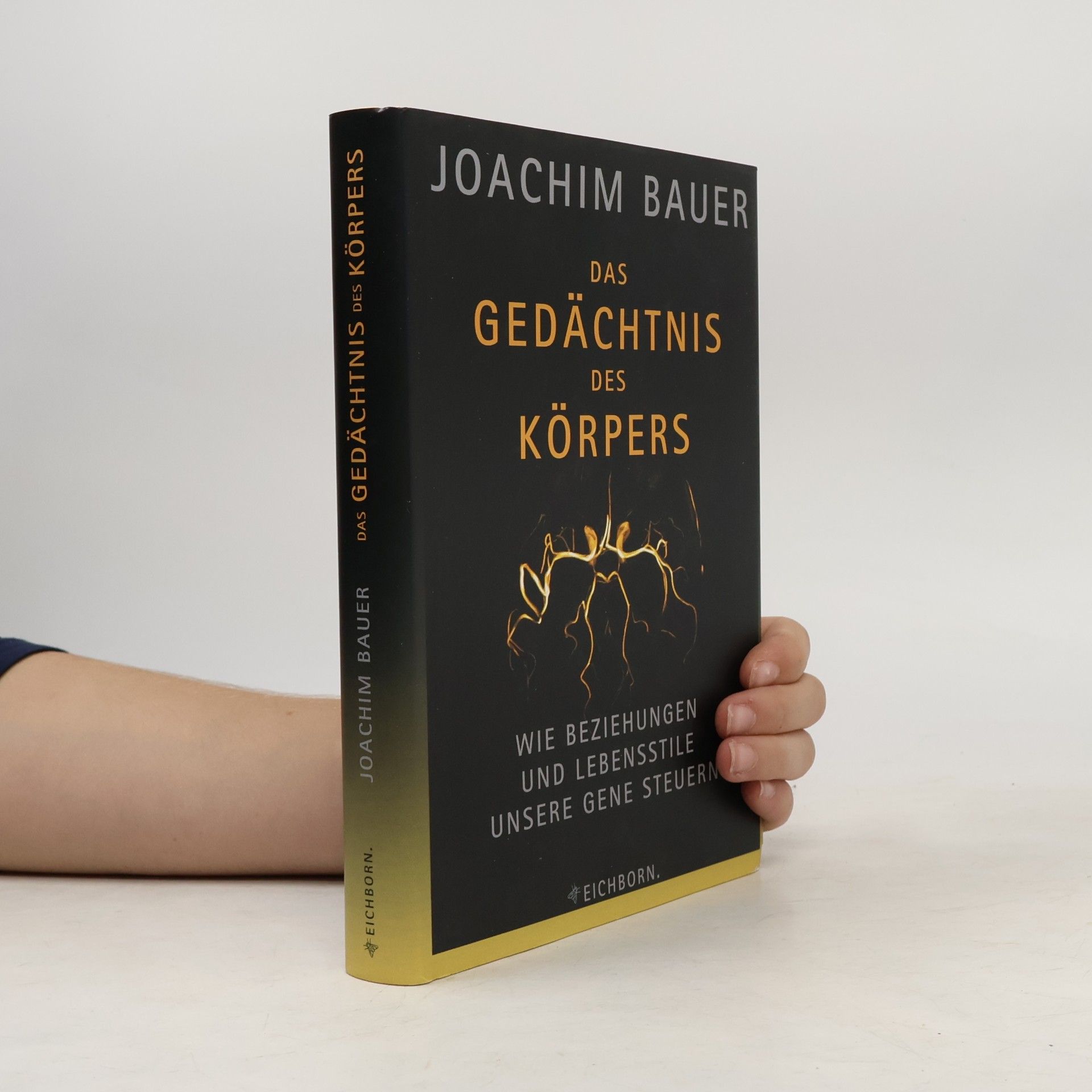 Joachim Bauer Das Gedächtnis des Körpers