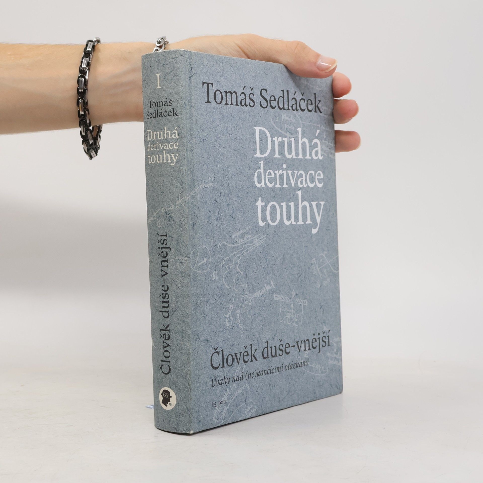 Tomáš Sedláček Druhá derivace touhy. Člověk duše-vnější